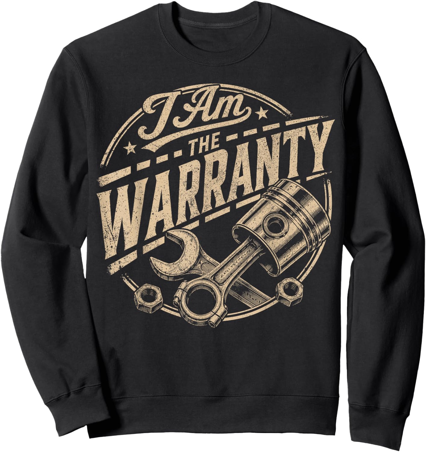 I Am The Warranty Race Car Parts Repair Guy Funny Mechanic Sweatshirt - Sweatshirt | Black