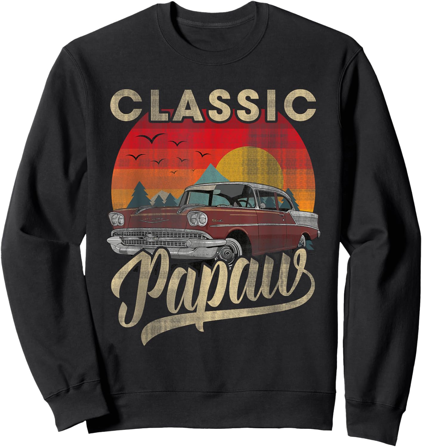 Classic Papaw Funny Saying Car Lover Men Dad Papa Grandpa Sweatshirt - Sweatshirt | Black