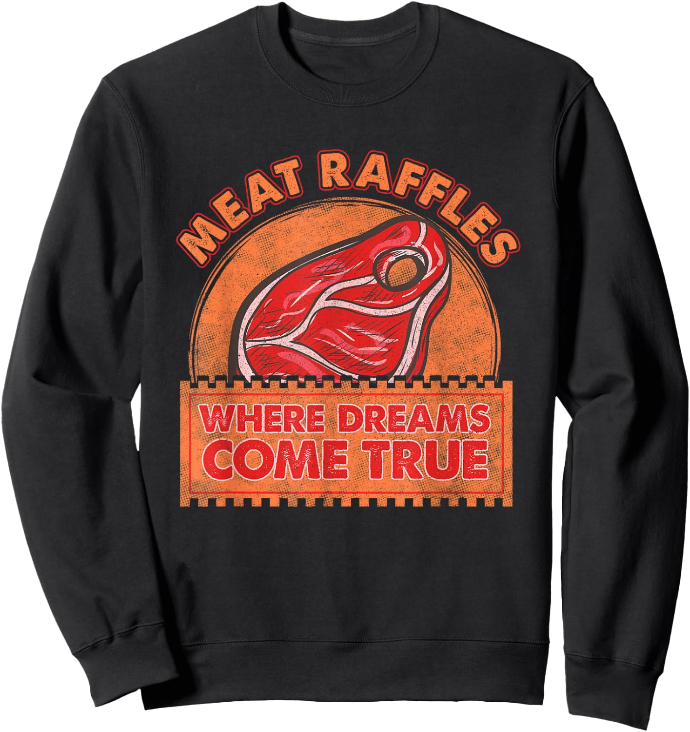 Meat Raffle Shirt Where Dreams Come Vintage Minnesota Sweatshirt - Sweatshirt | Black