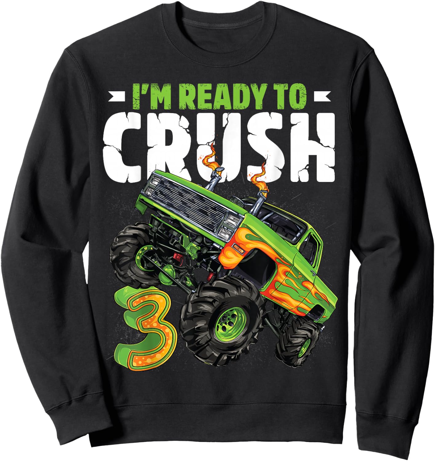 I'm Ready To Crush 3rd Birthday Boy Monster Truck 3 Year Old Sweatshirt - Sweatshirt | Black