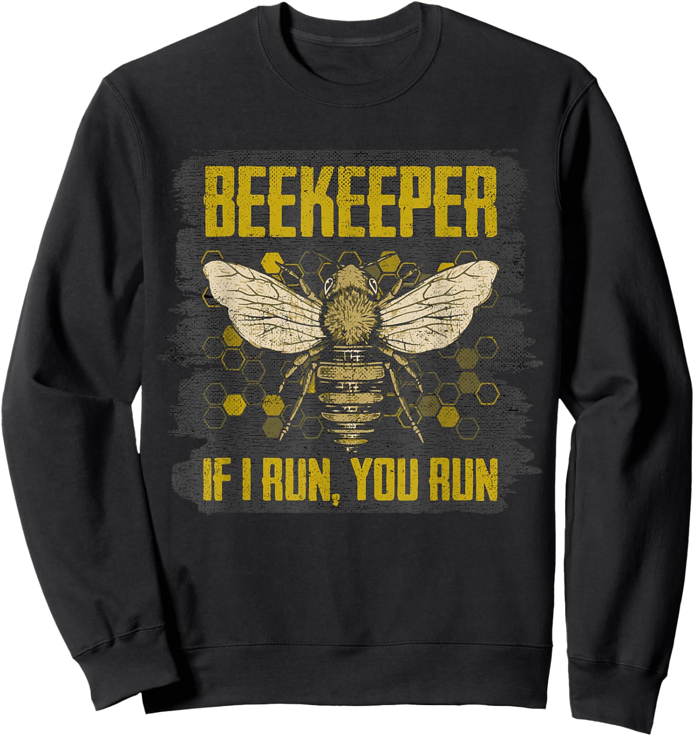 If I Run You Run Retro Vintage Beekeeping Humor Bee Keeper Sweatshirt - Sweatshirt | Black