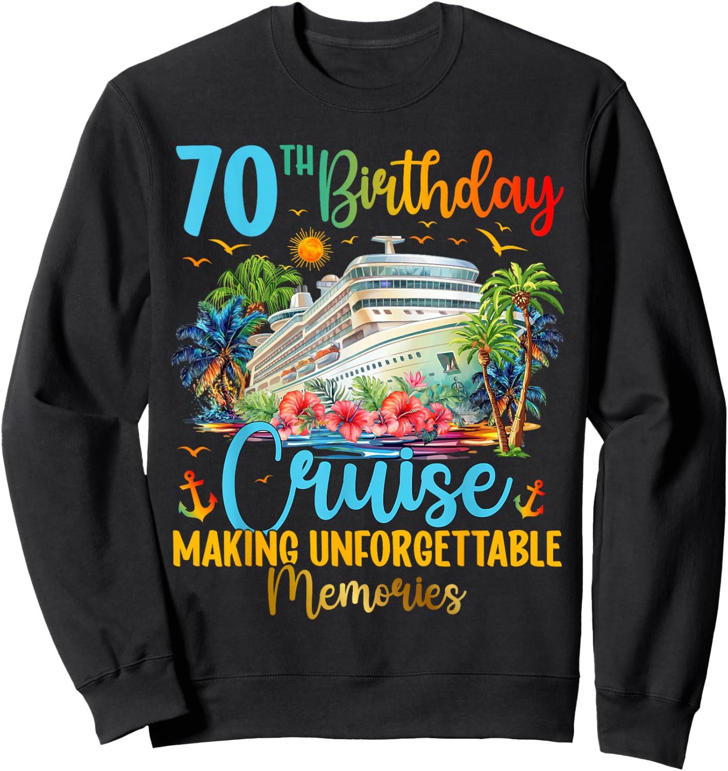 70th Birthday Cruise Trip Making Memories 70th Bday Cruising Sweatshirt - Sweatshirt | Black