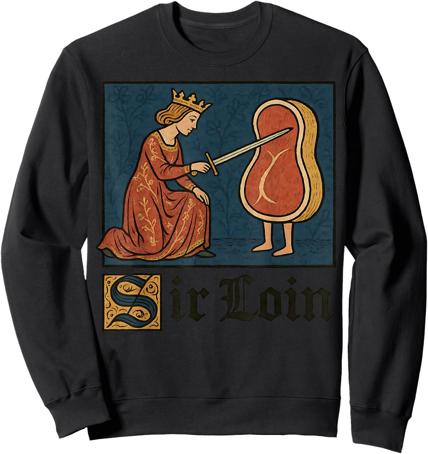 Sir Loin Medieval Knight Renaissance Meme Funny Graphic Sweatshirt - Sweatshirt | Black