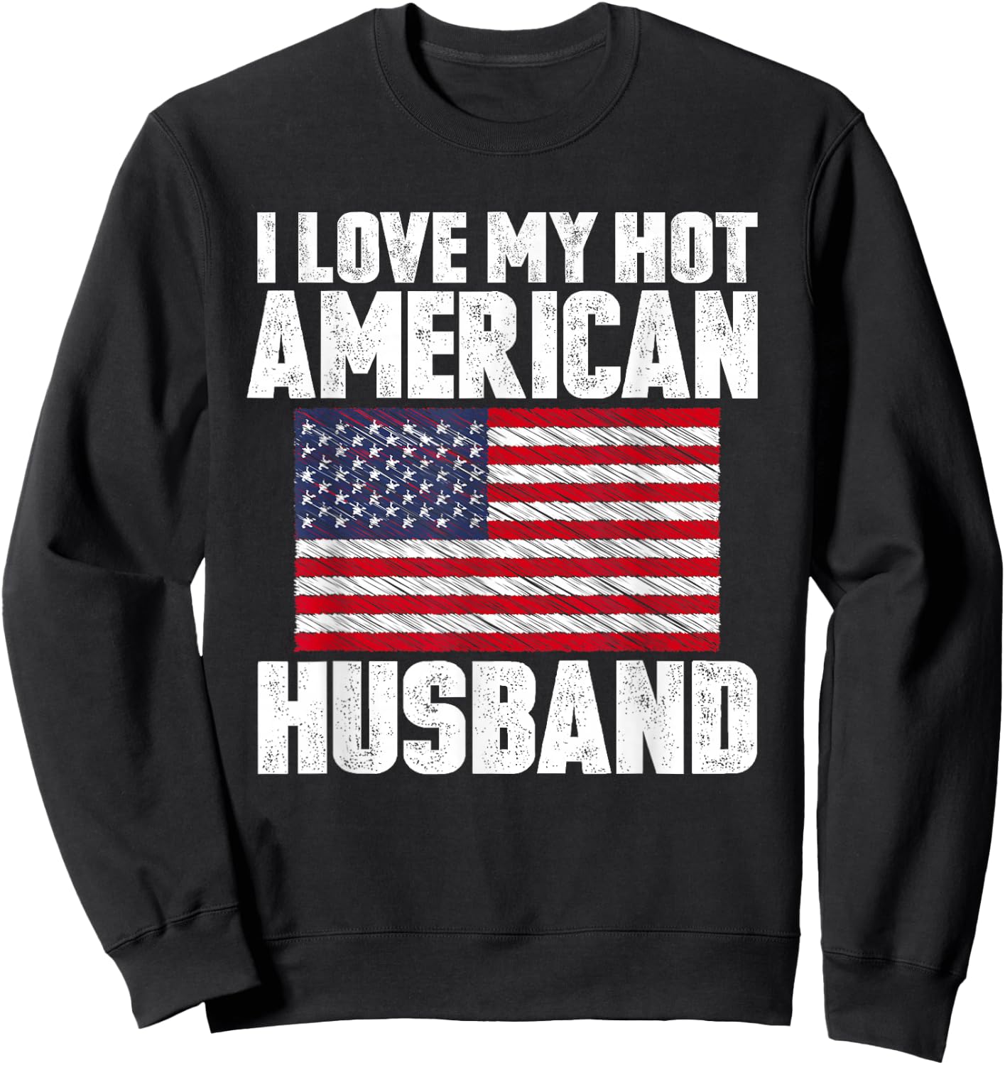 I Love My Hot American Husband Anniversary Heart Wedding Sweatshirt - Sweatshirt | Black