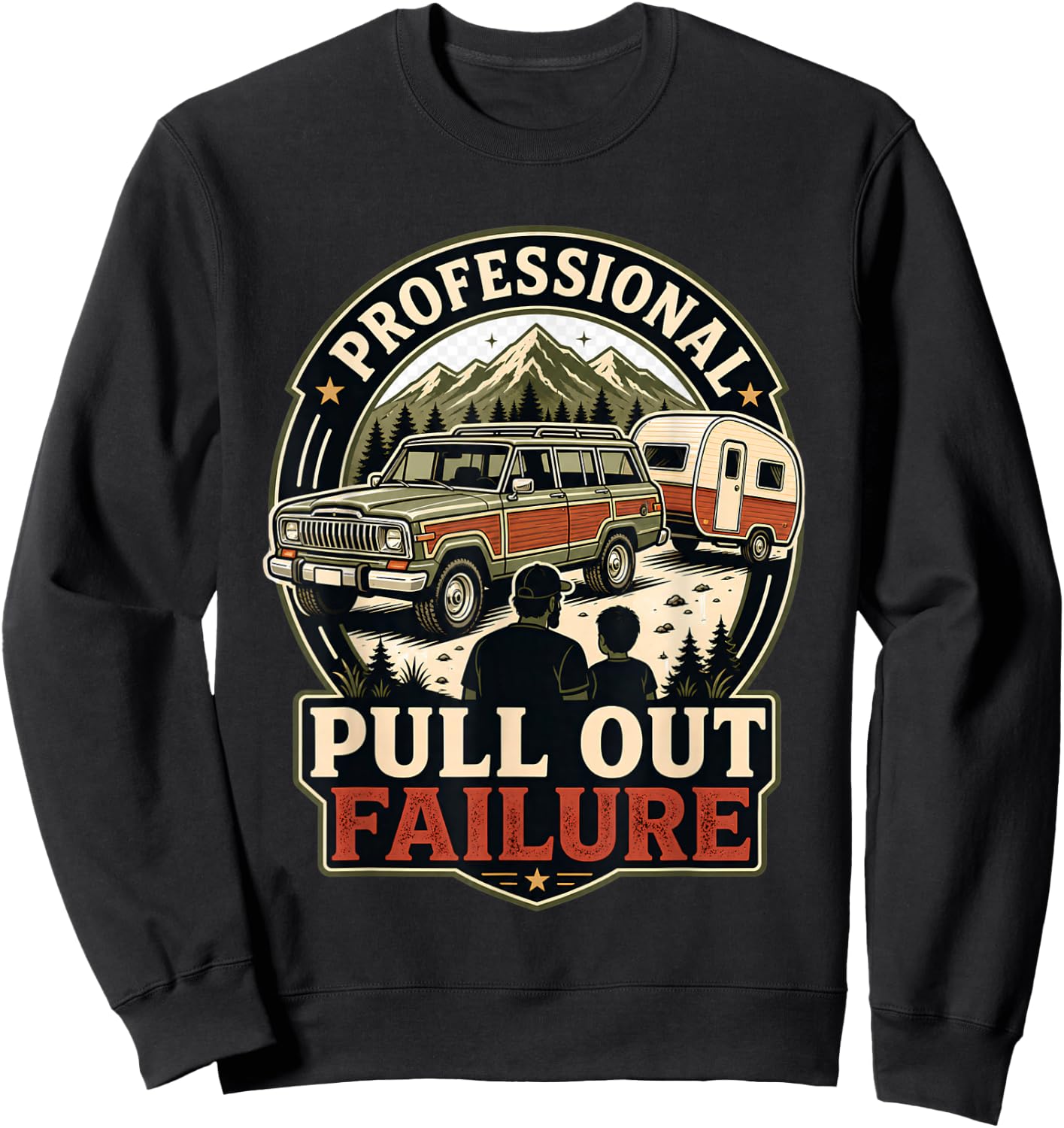 Professional Pull Out Failure Adventure Camping Design Sweatshirt - Sweatshirt | Black