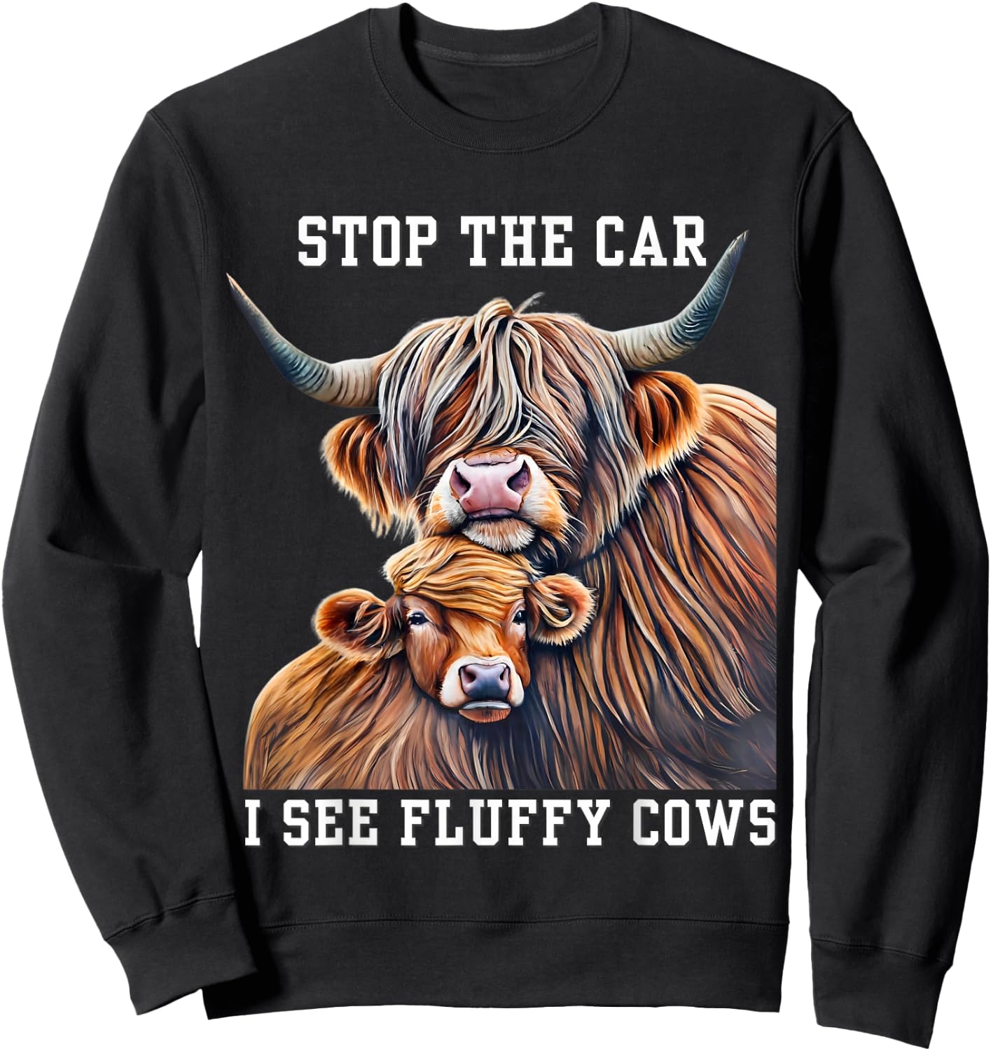 Stop the Car I See a Fluffy Cow Breeder Girl who Loves Cows Sweatshirt - Sweatshirt | Black