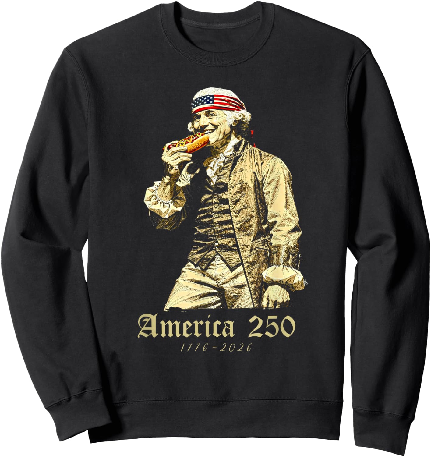 George Washington Eating Hot Dog, July 4th 250th Anniversary Sweatshirt - Sweatshirt | Black