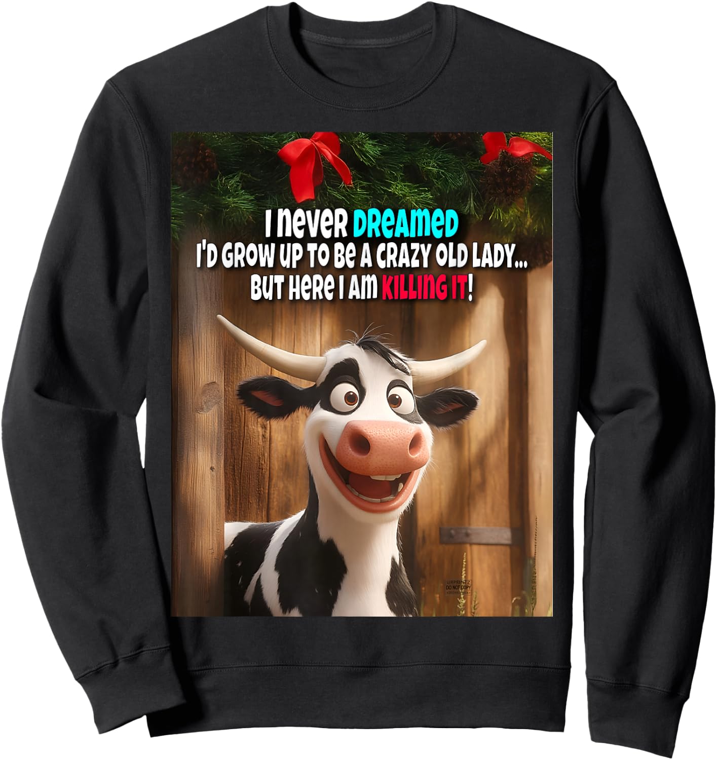 I Never Dreamed I'd Grow Up To Be A Crazy Old Lady Cow Funny Sweatshirt - Sweatshirt | Black