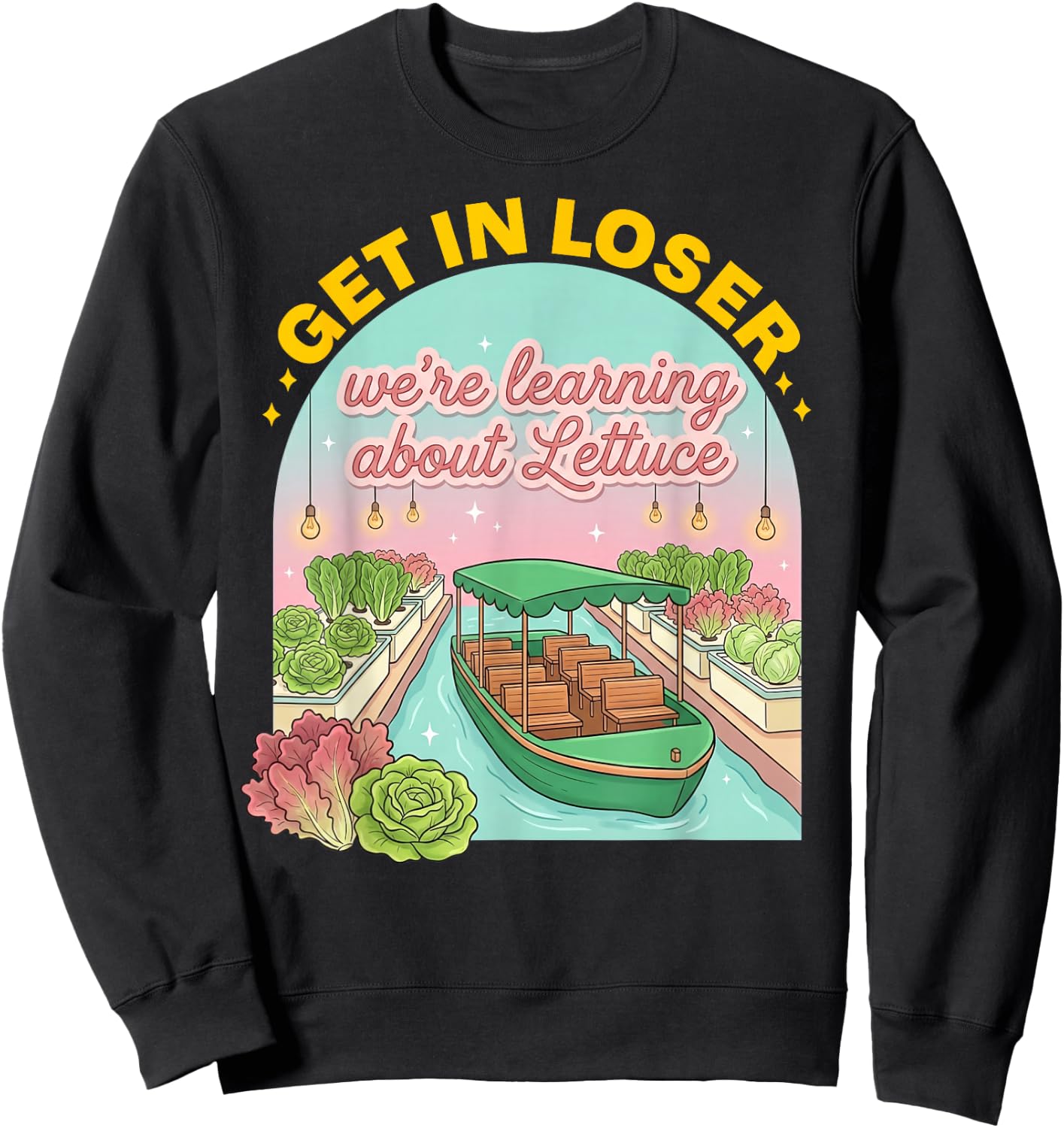 GET in Loser We're Learning About Lettuce Sweatshirt - Sweatshirt | Black