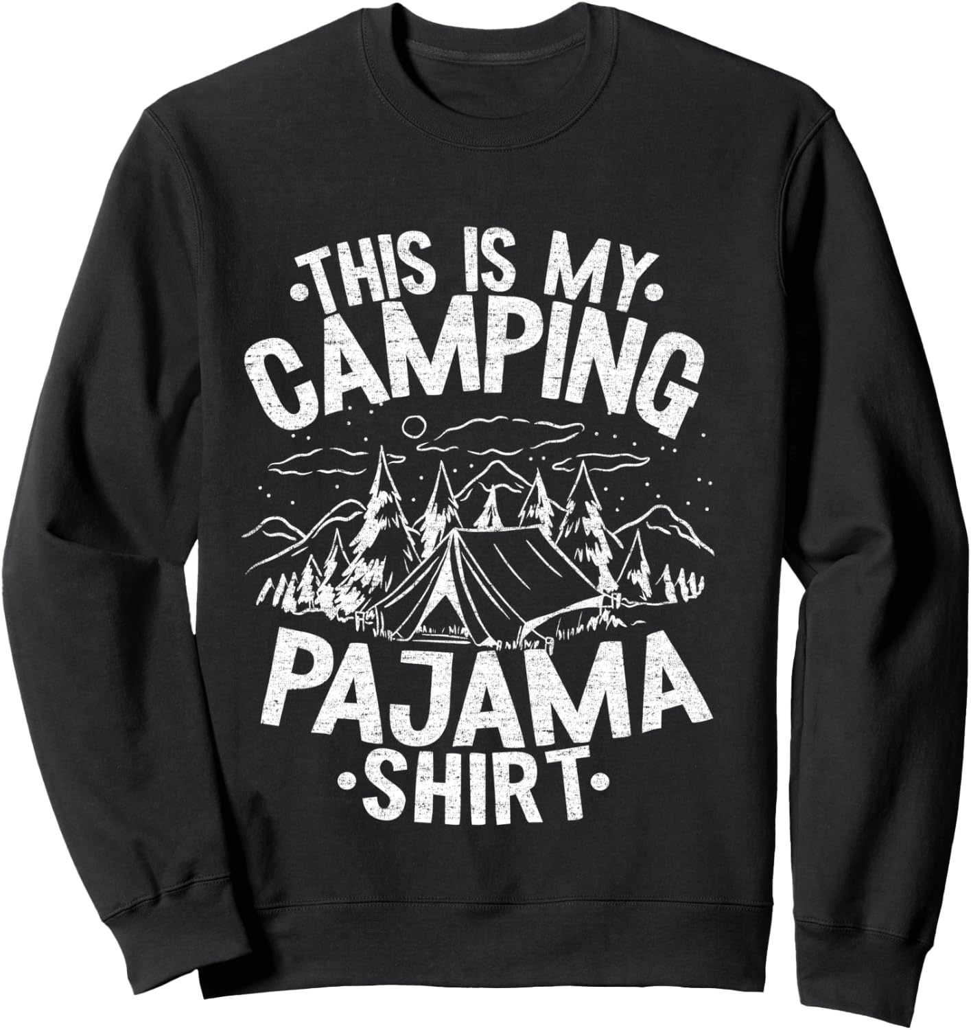 Funny Camper Happy Hiking Outdoors This is My Camping Pajama Sweatshirt - Sweatshirt | Black