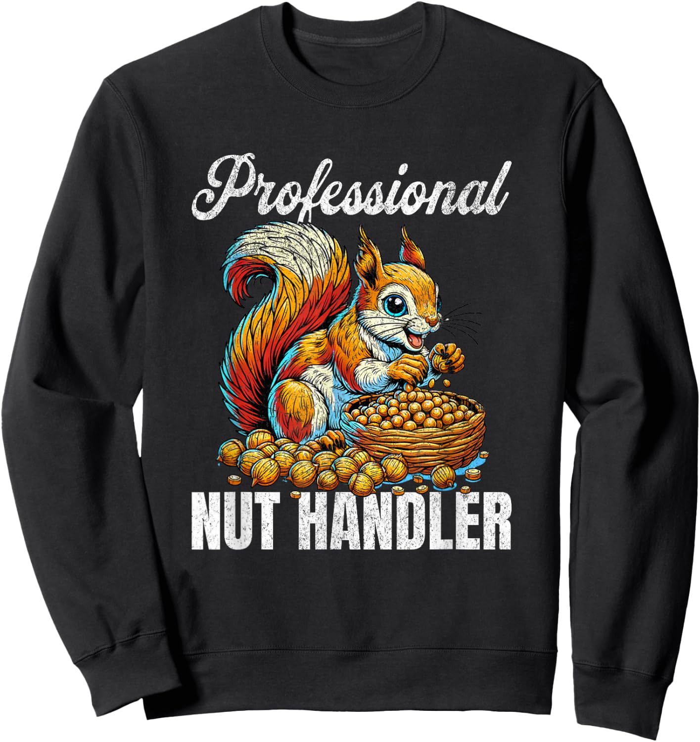 Squirrel Nut Handler Funny Inappropriate Dirty Joke Adult Sweatshirt - Sweatshirt | Black