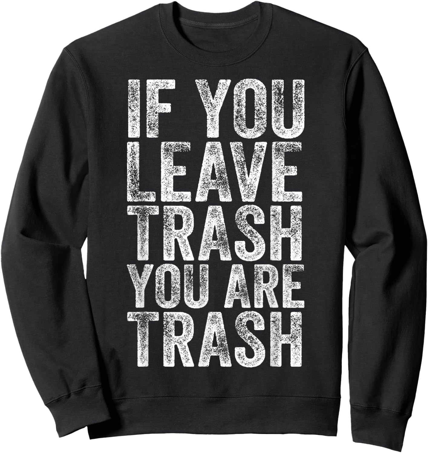Don't Litter Trash Anti-Littering Sweatshirt - Sweatshirt | Black