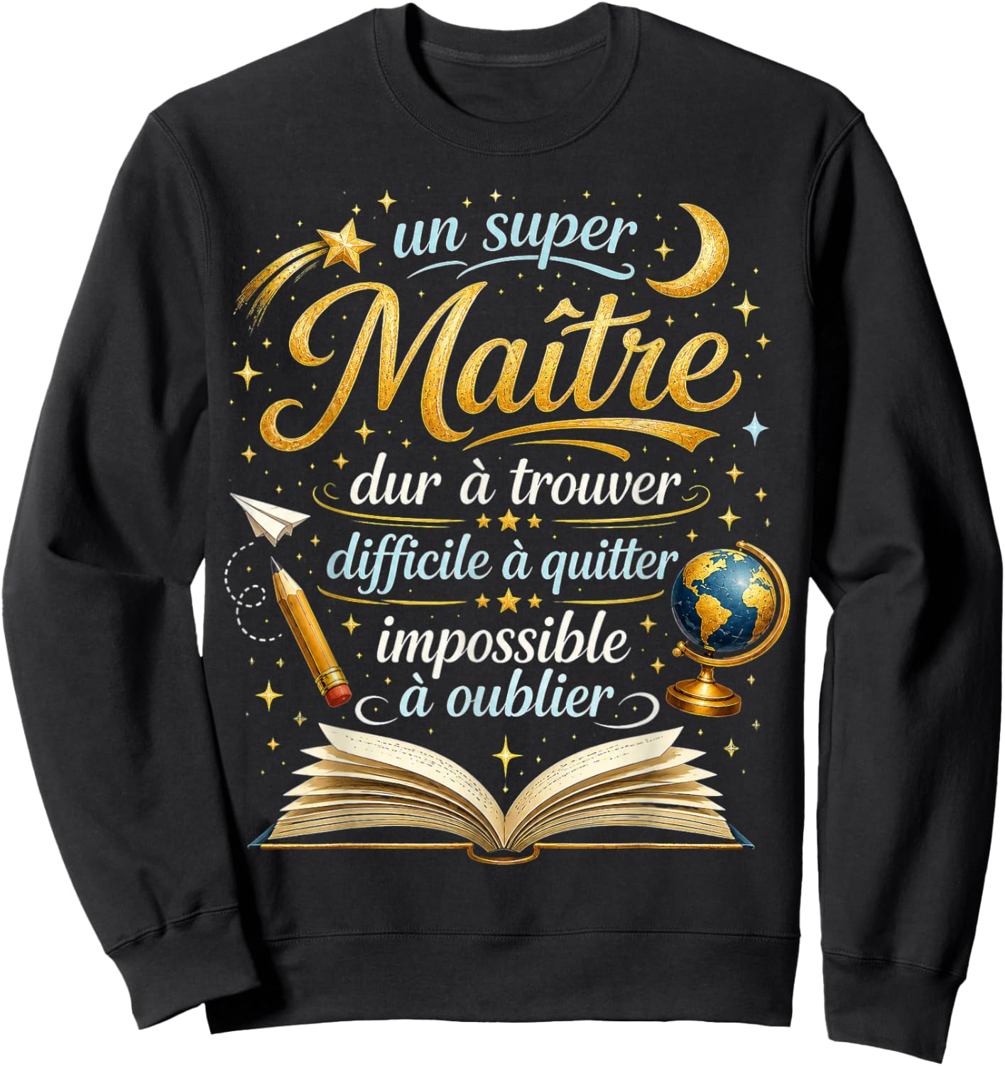 Cadeau Un Super Maître d'École Fin d'Année Enseignant Humour Sweatshirt - Sweatshirt | Black