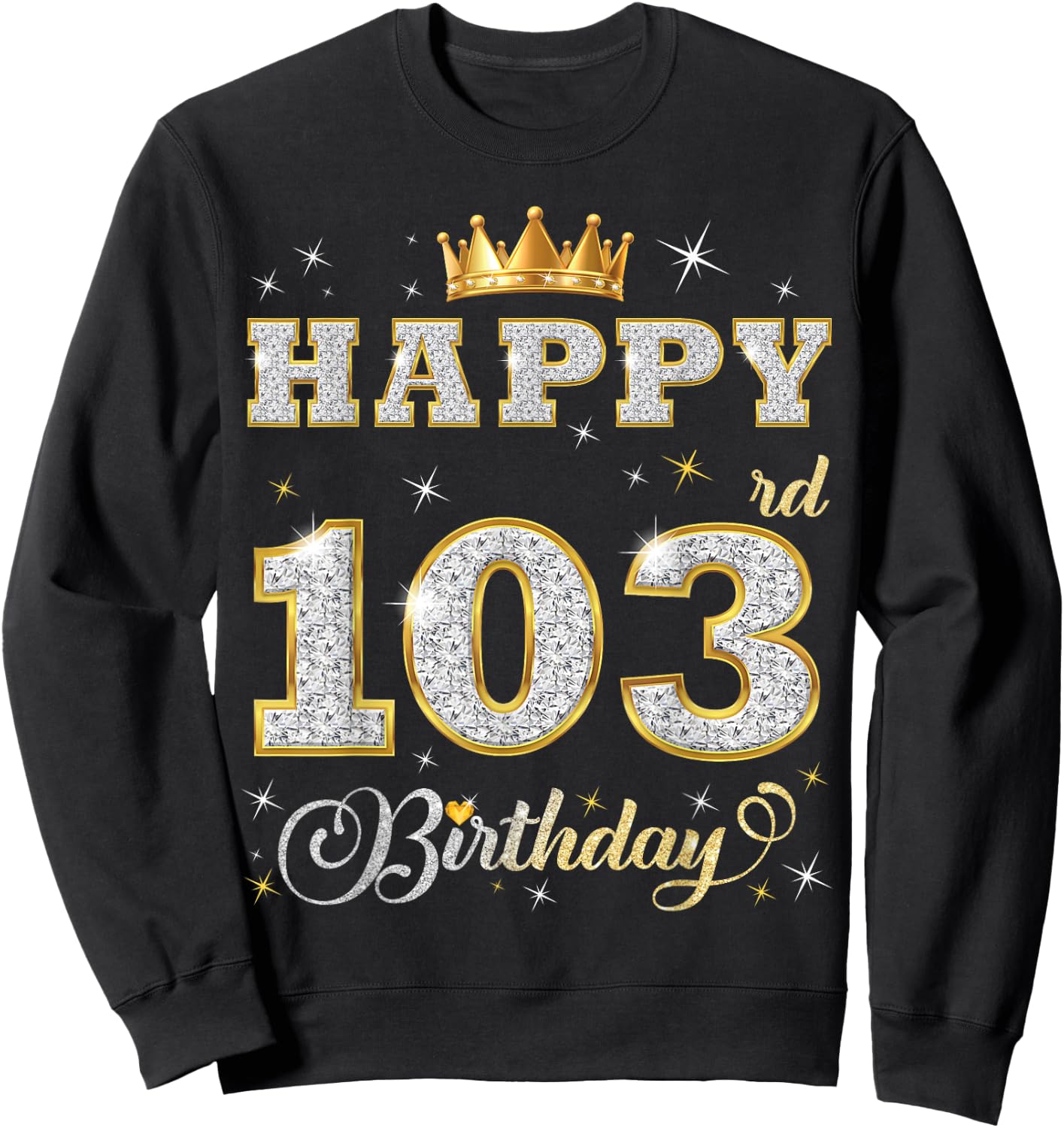 Happy 103rd Birthday 103 Years Old Women Men Birthday Party Sweatshirt - Sweatshirt | Black