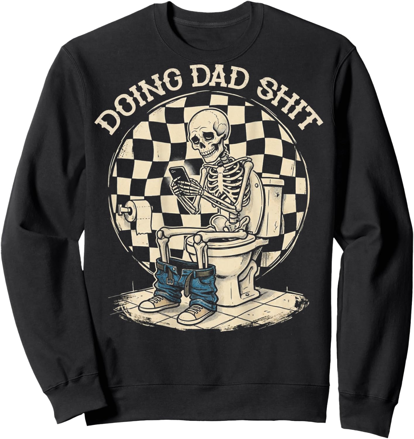 (ON Back) Doing Dad Shit Funny Skeleton Toilet Sweatshirt - Sweatshirt | Black