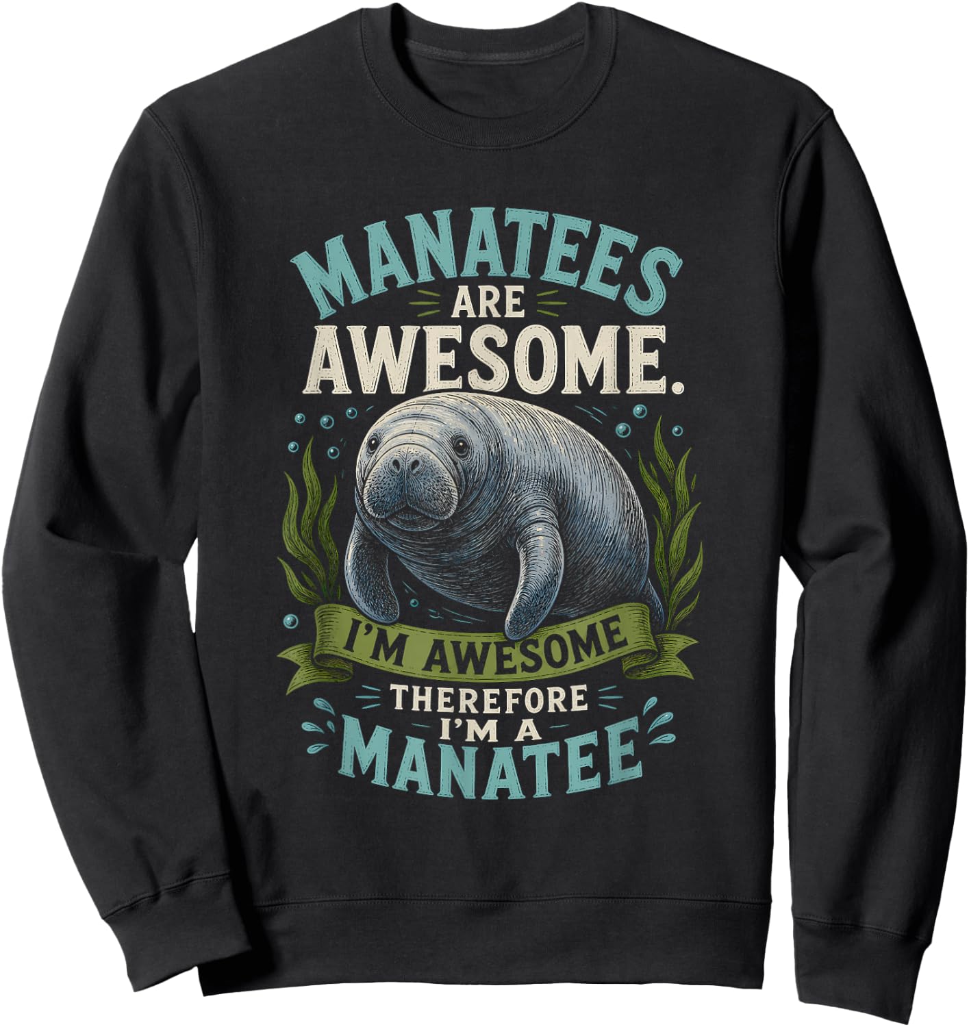 Manatee Graphic Artwork Manatees are Awesome Design Sweatshirt - Sweatshirt | Black