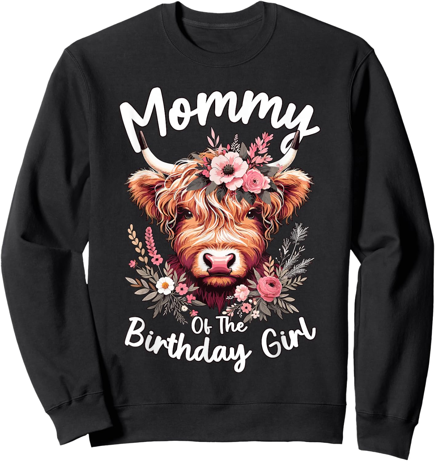 Mommy Of The Birthday Girl Highland Cow Sweatshirt - Sweatshirt | Black