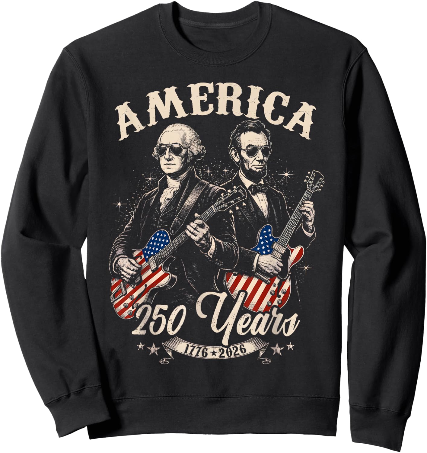 George Washington Lincoln Playing Guitar Abe Lincoln 250th Sweatshirt - Sweatshirt | Black