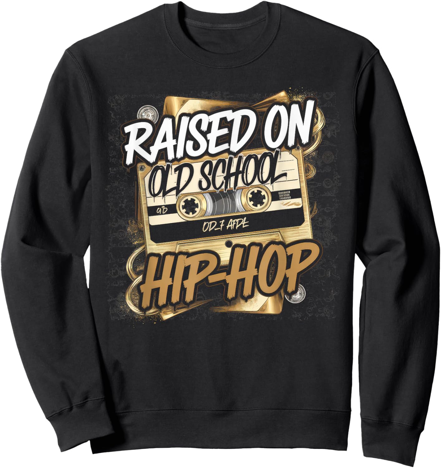 RAISED ON OLD SCHOOL HIP HOP Cassette Graffiti Rap Sweatshirt - Sweatshirt | Black