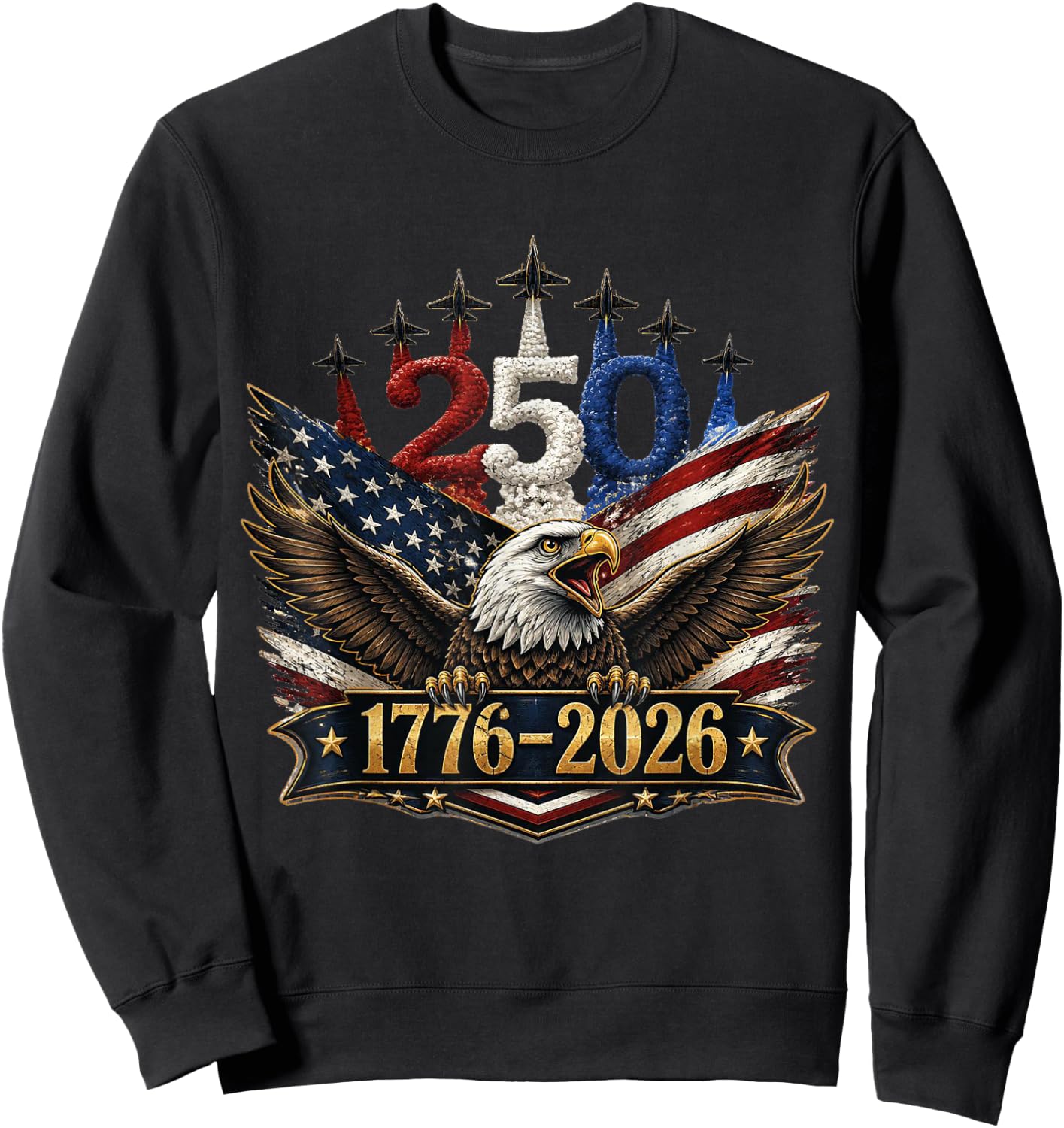 250 Years American 250th USA Patriotic 4th of July Sweatshirt - Sweatshirt | Black