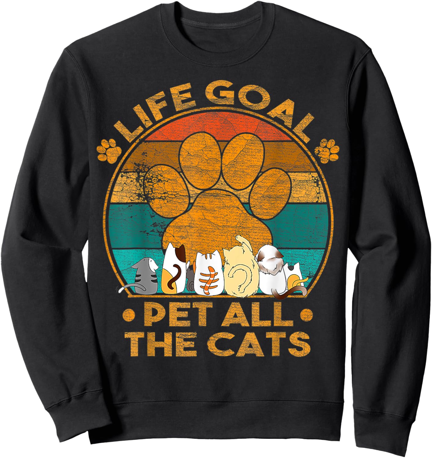 Life Goal Pet All The Cats Vintage Retro Lovers Cats Sweatshirt - Sweatshirt | Black