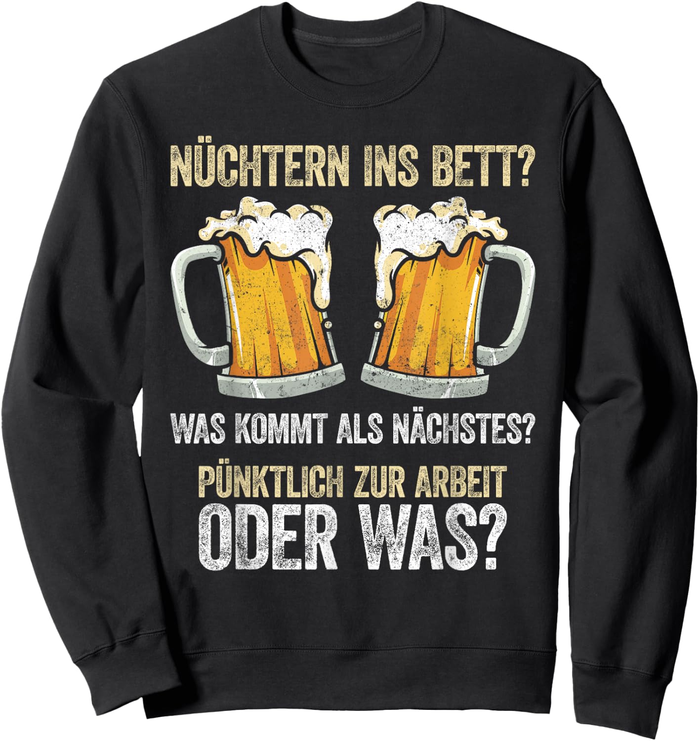 Nüchtern Ins Bett Was Kommt Als Nächstes Sweatshirt - Sweatshirt | Black