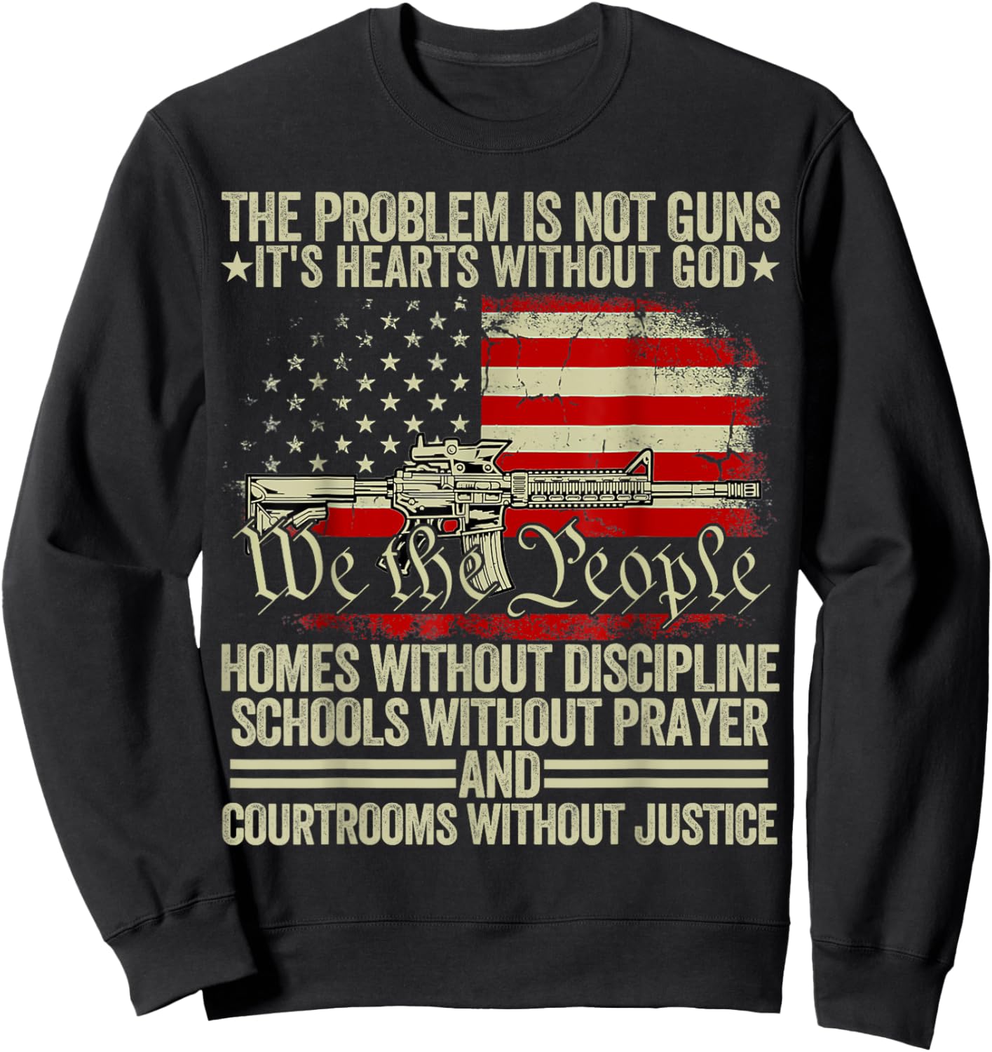 Funny The Problem Is Not Guns It's Hearts Without God Sweatshirt - Sweatshirt | Black