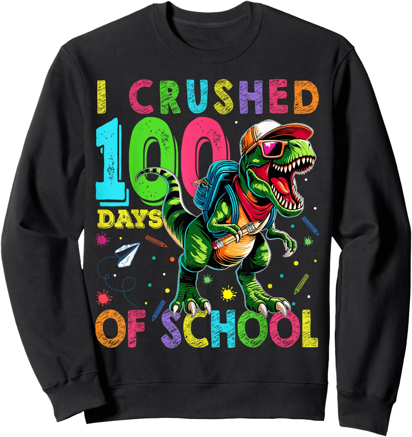 I Crushed 100 Days of School T Rex Dinosaur Teacher Boy Gift Sweatshirt - Sweatshirt | Black