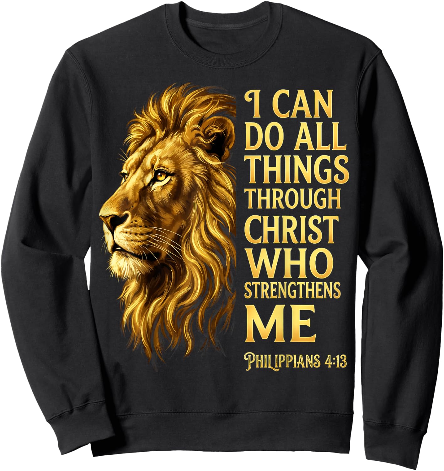 I Can Do All Things Through Christ Lion Philippians 4 13 Sweatshirt - Sweatshirt | Black