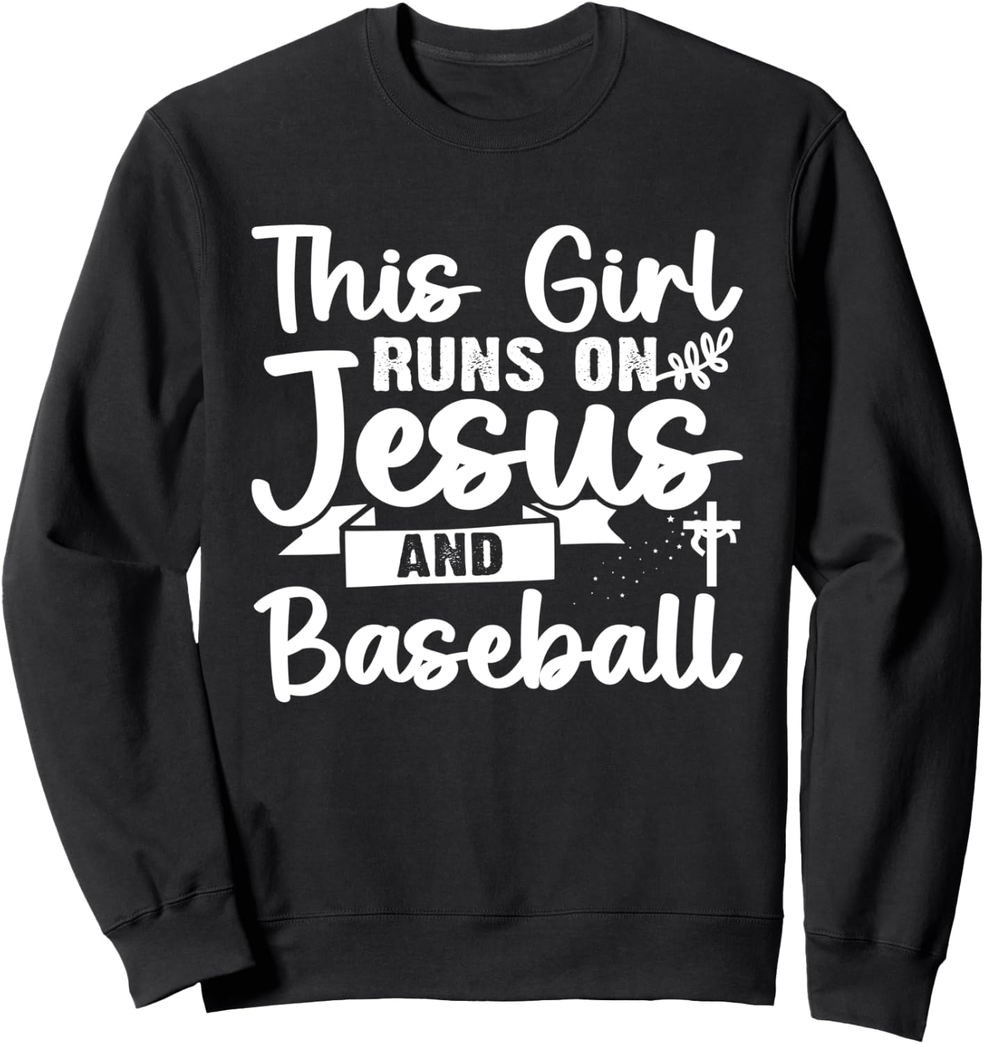This Girl Runs On Jesus And Baseball Sweatshirt - Sweatshirt | Black