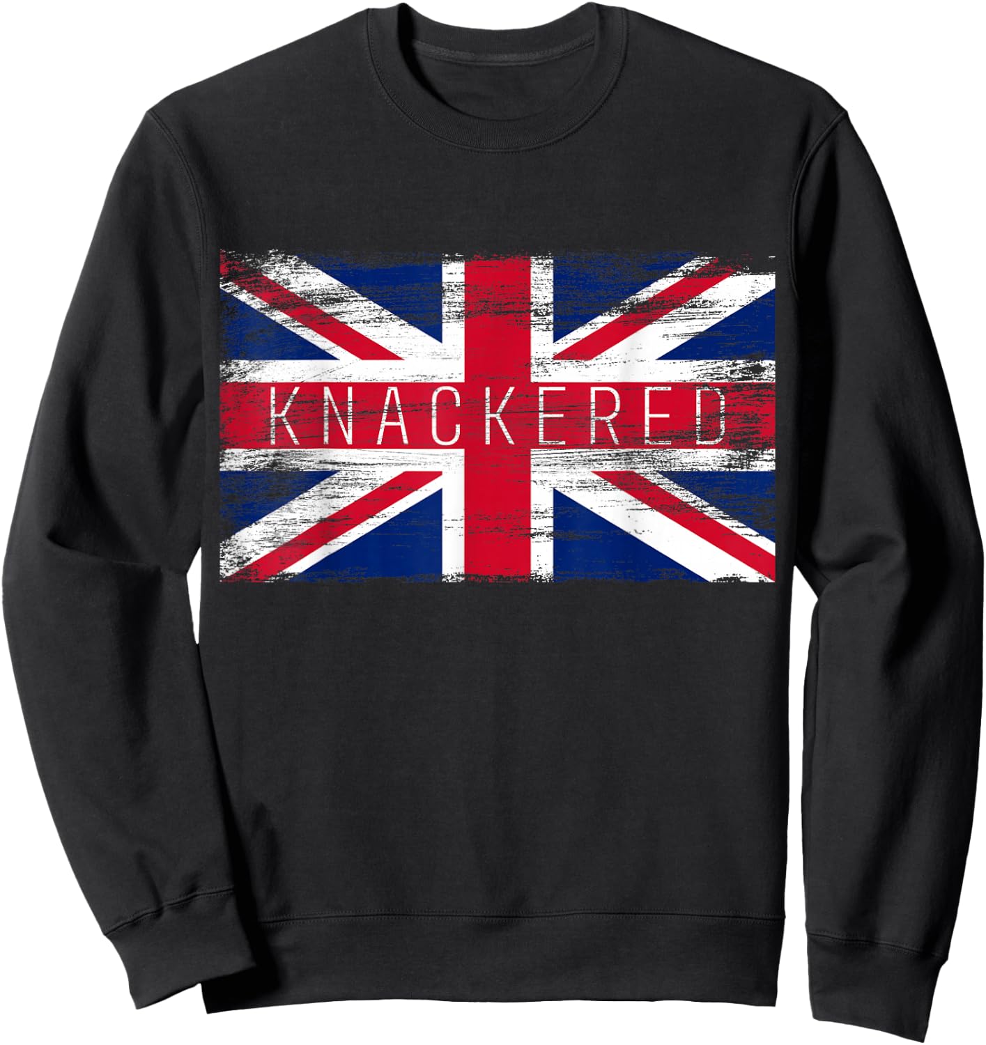 Knackered Funny British Slang Pride UK Flag English Sweatshirt - Sweatshirt | Black