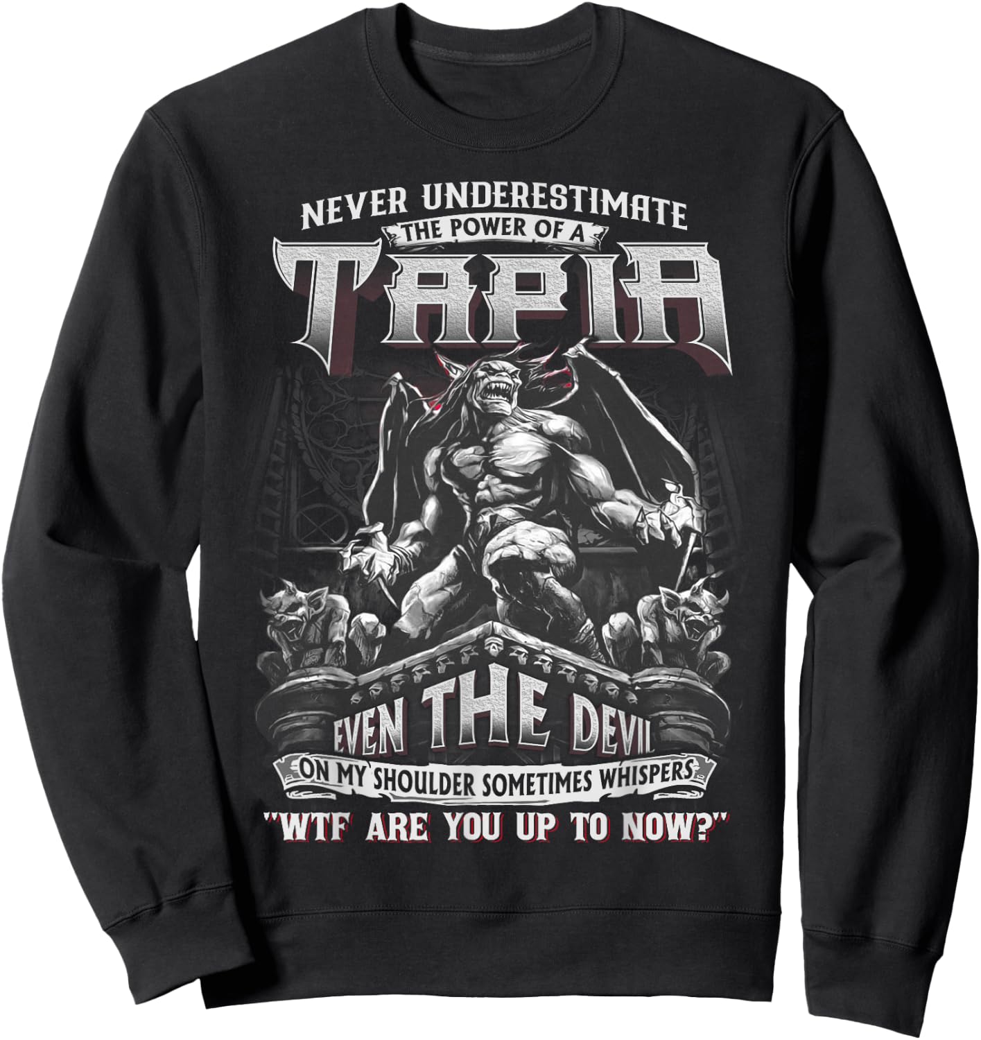 Tapia - Never Underestimate The Power Of A Tapia Sweatshirt - Sweatshirt | Black