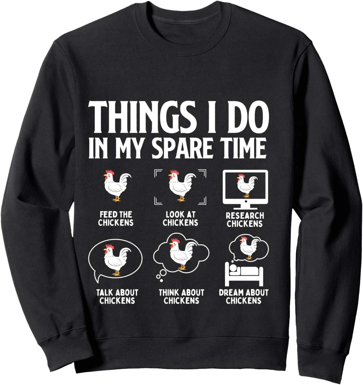 Things I Do in My Spare Time Feed the Chickens - Farming Sweatshirt - Sweatshirt | Black