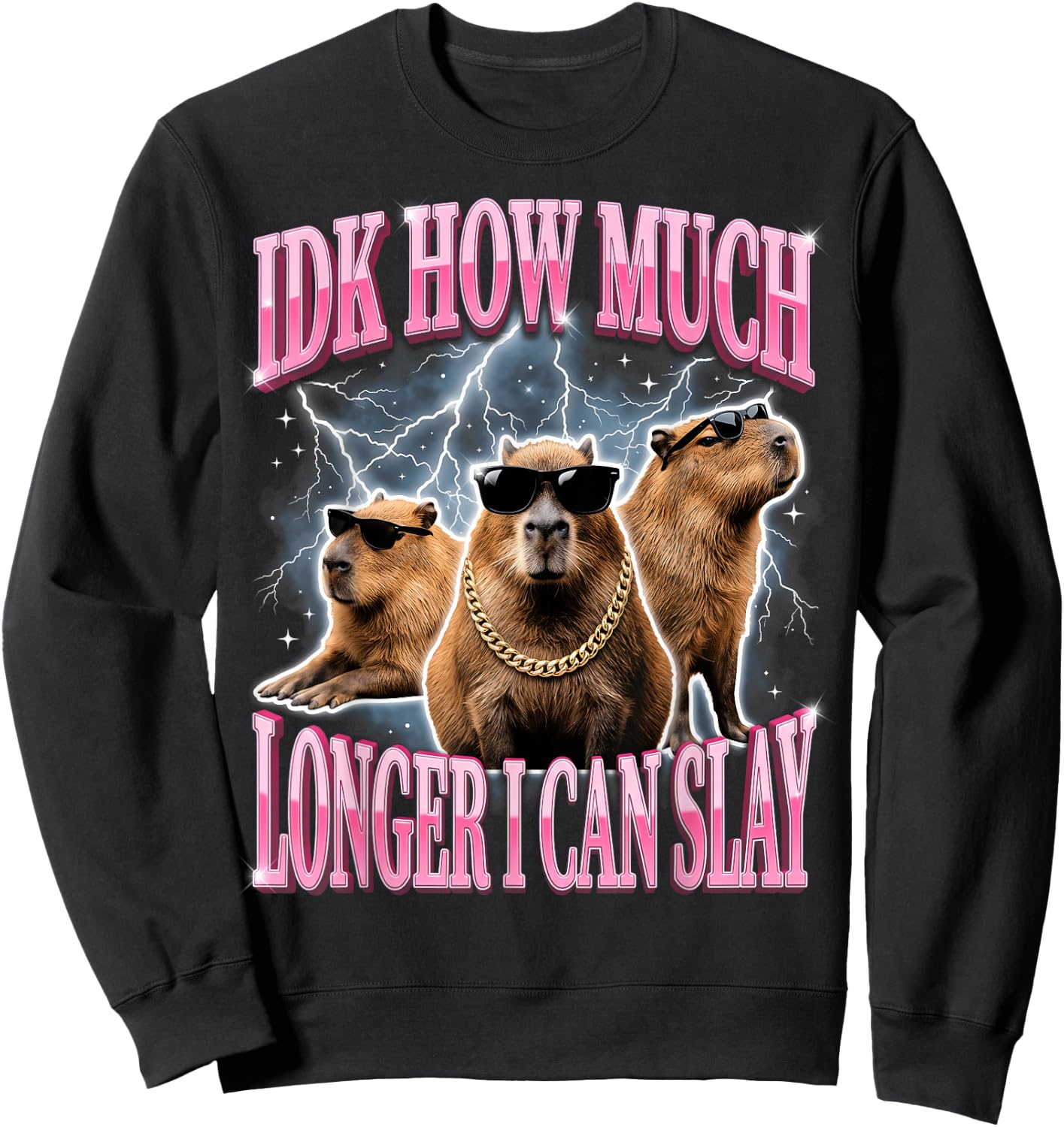 IDK How Much Longer I Can Slay Sweatshirt - Sweatshirt | Black