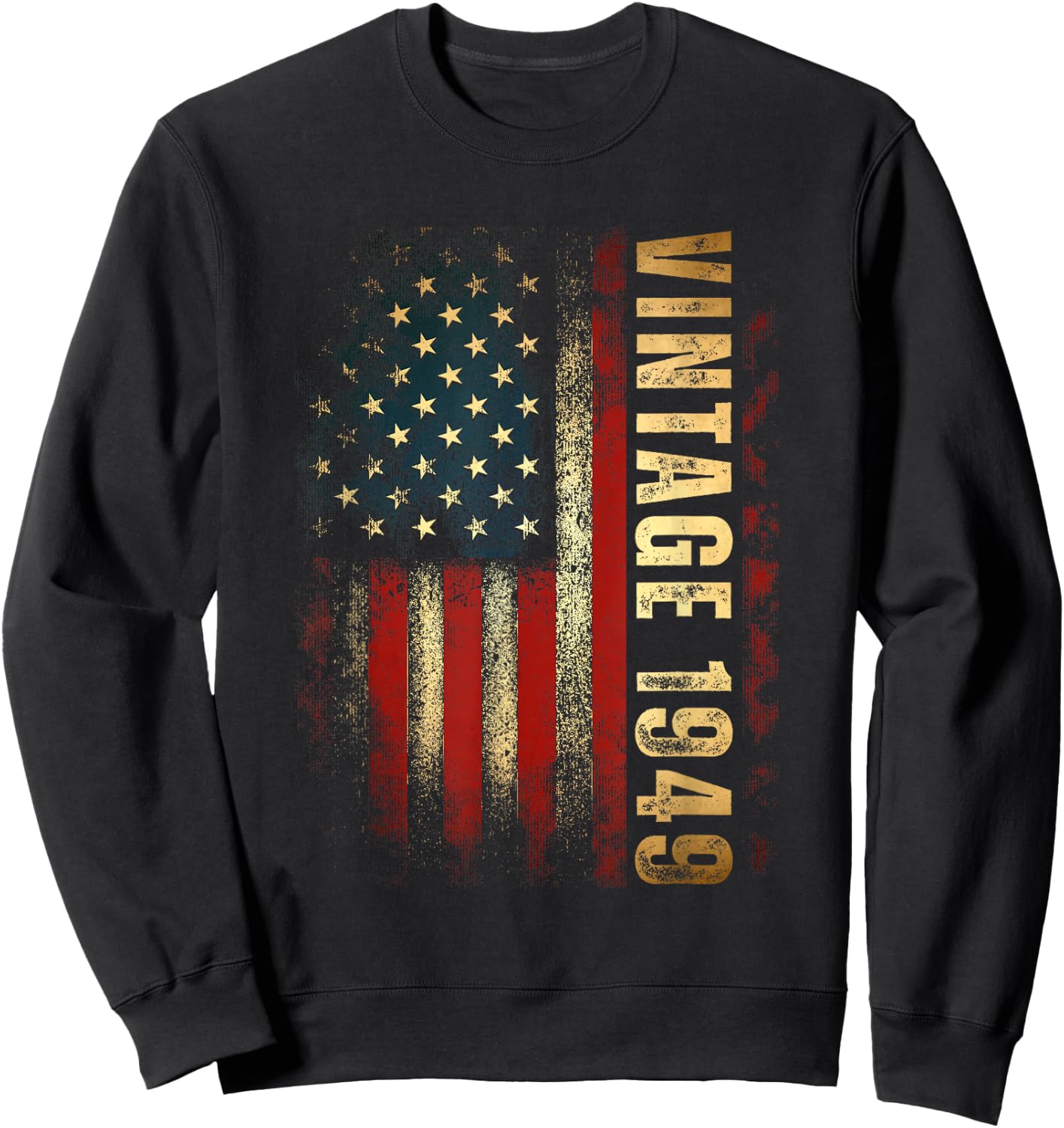 Vintage 1949 American Flag 76th Birthday 76 Years Old Men Sweatshirt - Sweatshirt | Black
