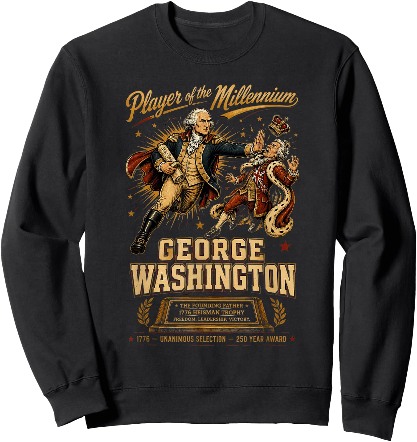 1776 Player of Millennium George Washington Funny Patriotic Sweatshirt - Sweatshirt | Black