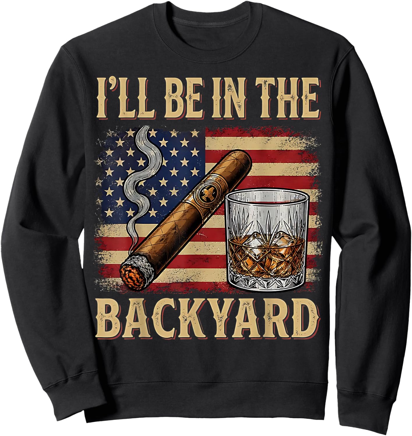 I'll Be in The Backyard Funny Sweatshirt - Sweatshirt | Black