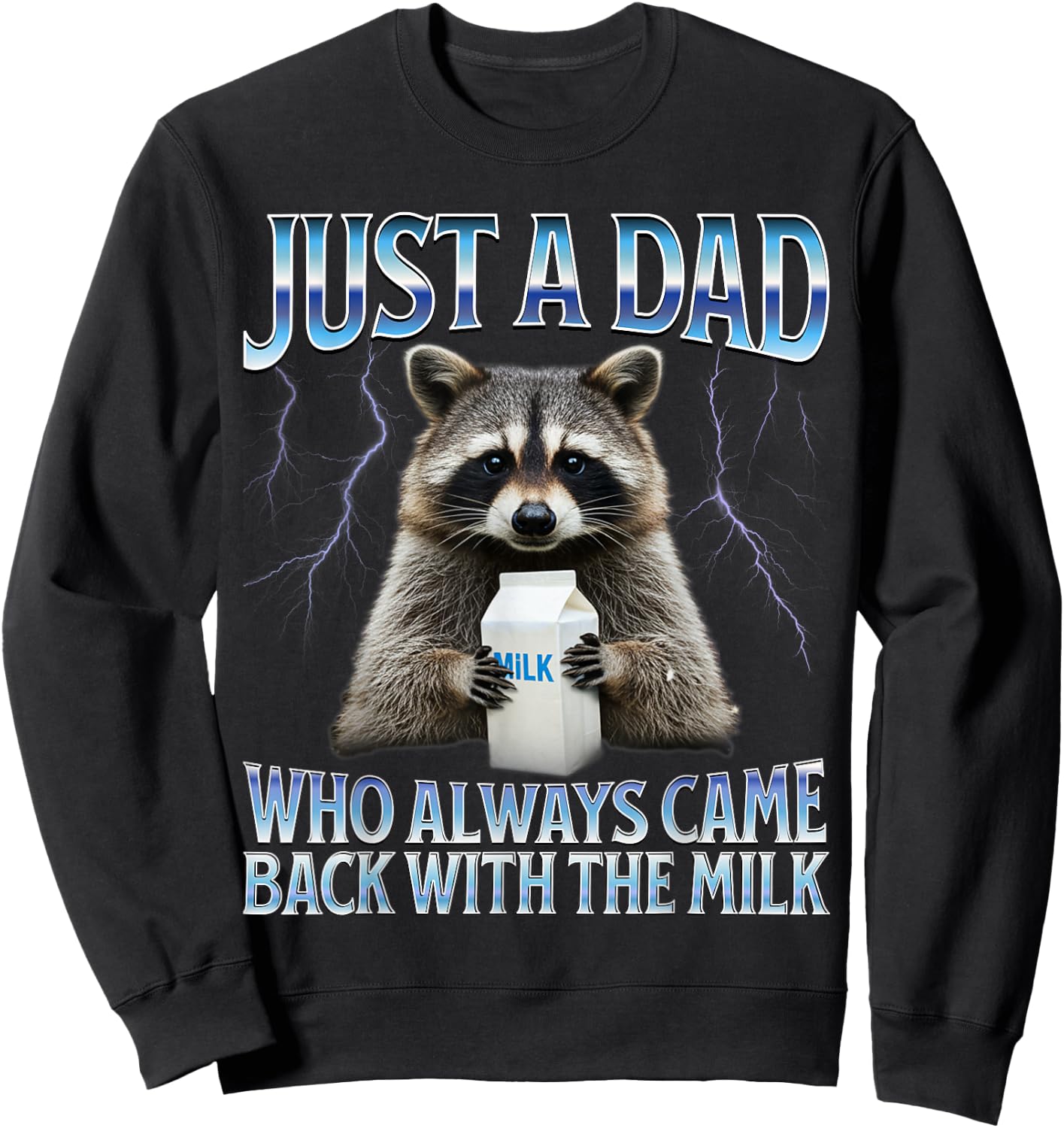 Just a dad who always came back with the milk fathers day Sweatshirt - Sweatshirt | Black