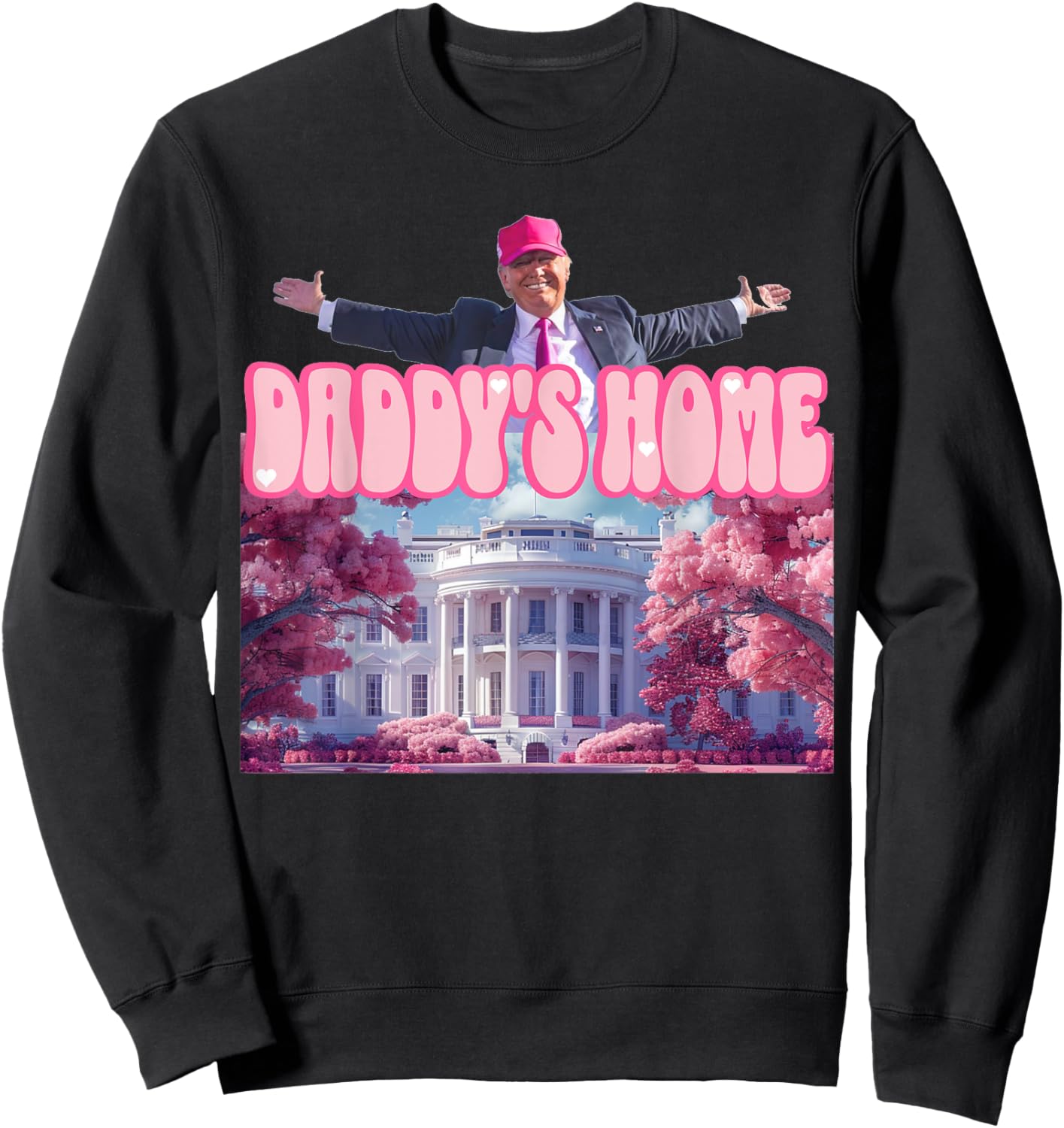 Funny Trump Pink Daddys Home , Trump 2024 Sweatshirt - Sweatshirt | Black
