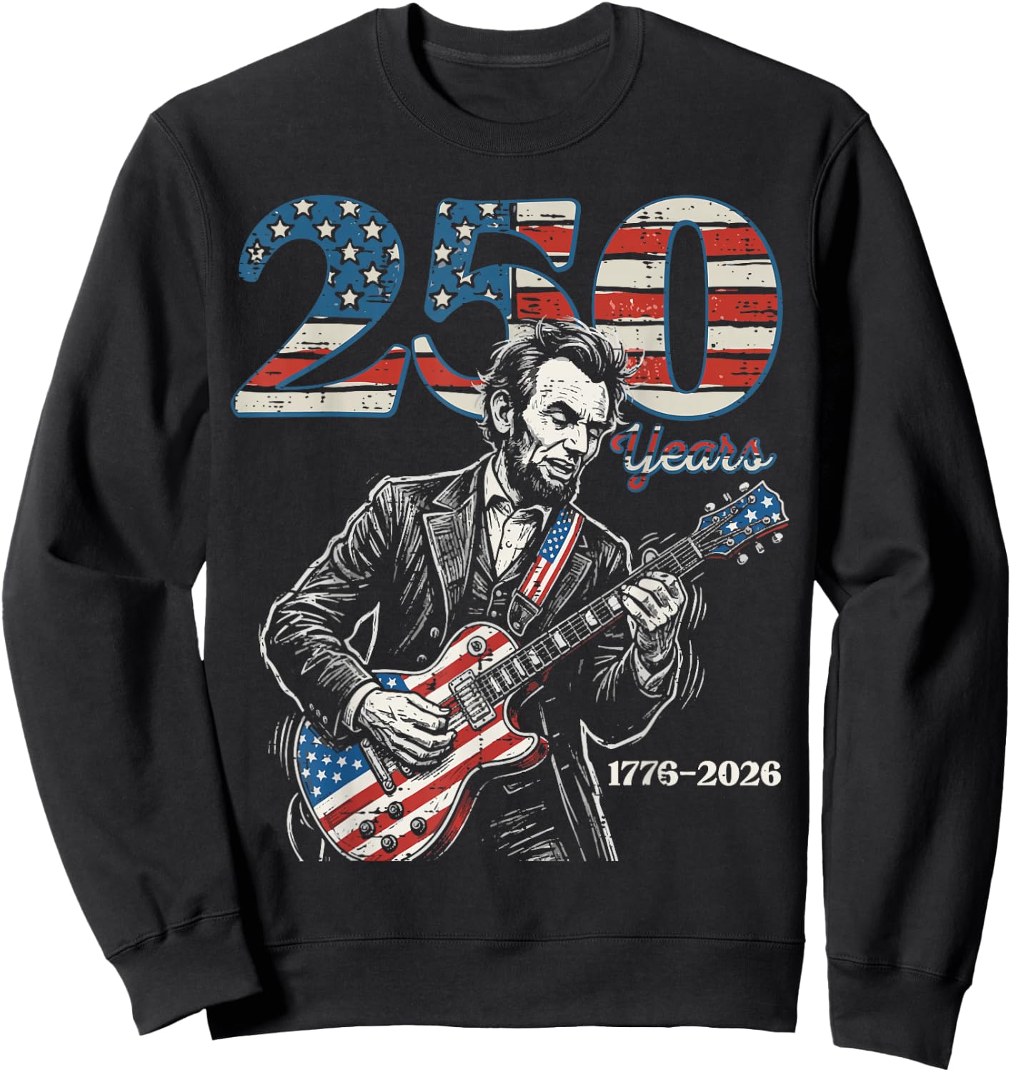 Lincoln Guitar USA 250 Years 250th Anniversary 4th of July Sweatshirt - Sweatshirt | Black