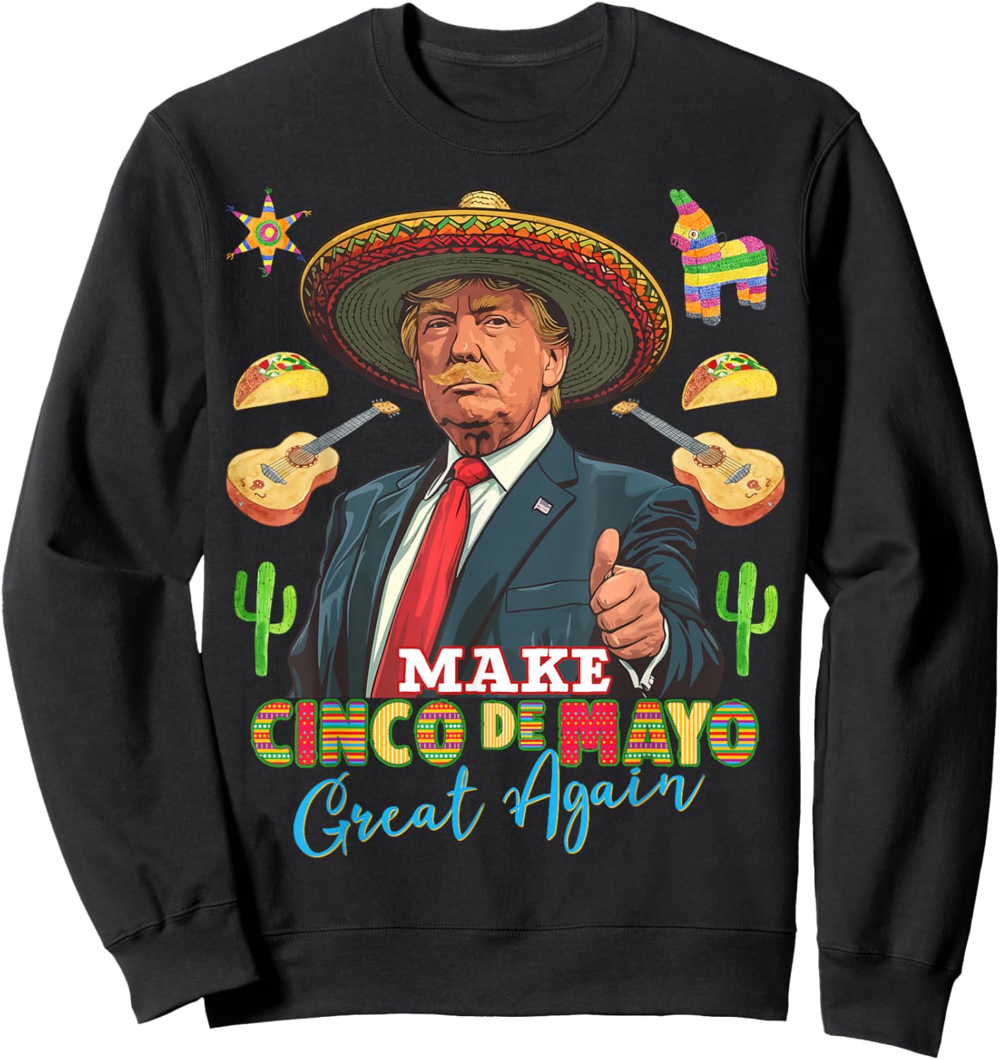 Cinco de Mayo Make Cinco de Mayo Great Again Donald Trump Sweatshirt - Sweatshirt | Black