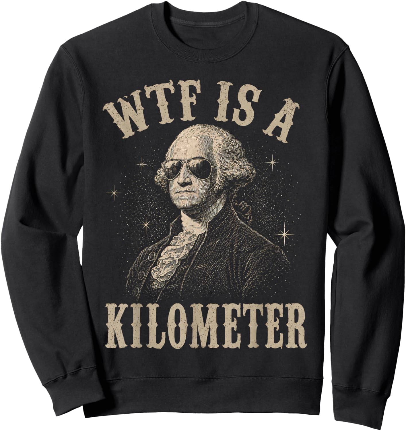 4th of July WTF is A Kilometer Funny Patriotic Men Women Sweatshirt - Sweatshirt | Black