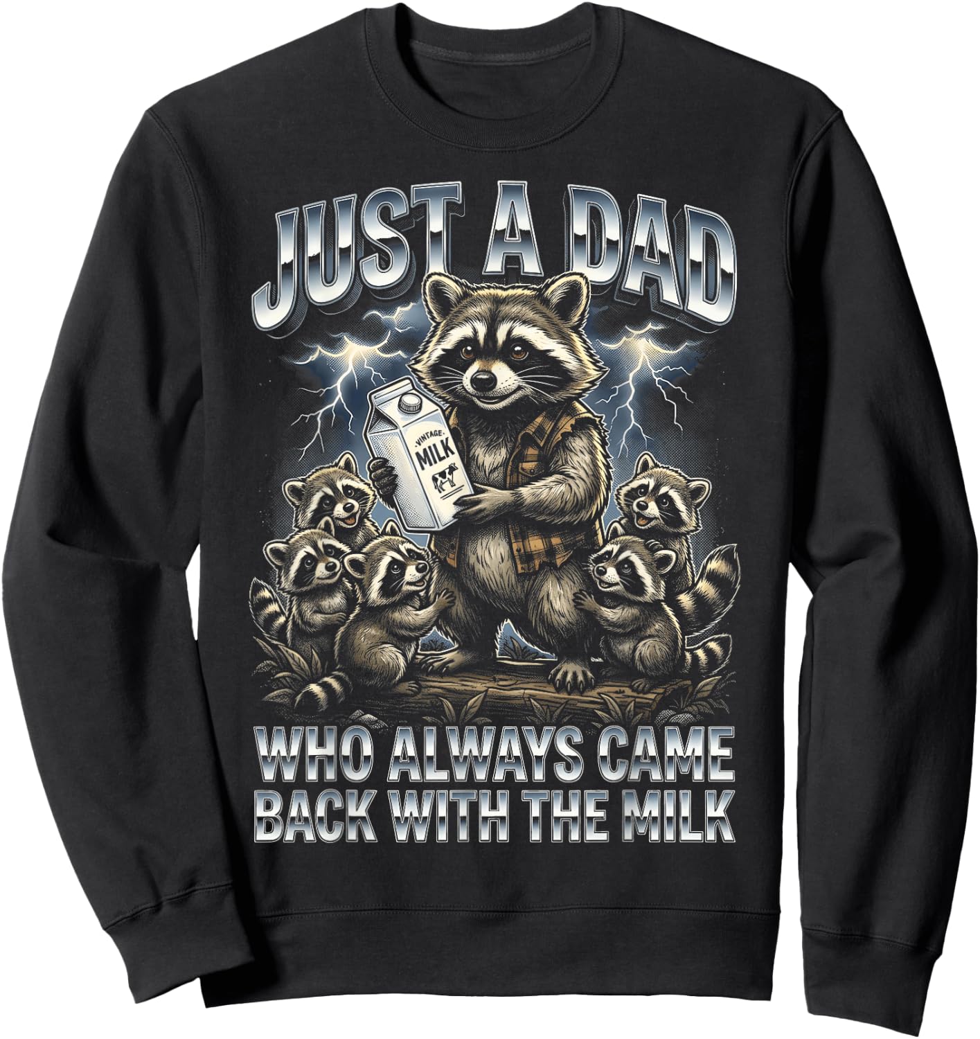 Just A Dad Who Always Came Back with The Milk Racoon Bootleg Sweatshirt - Sweatshirt | Black