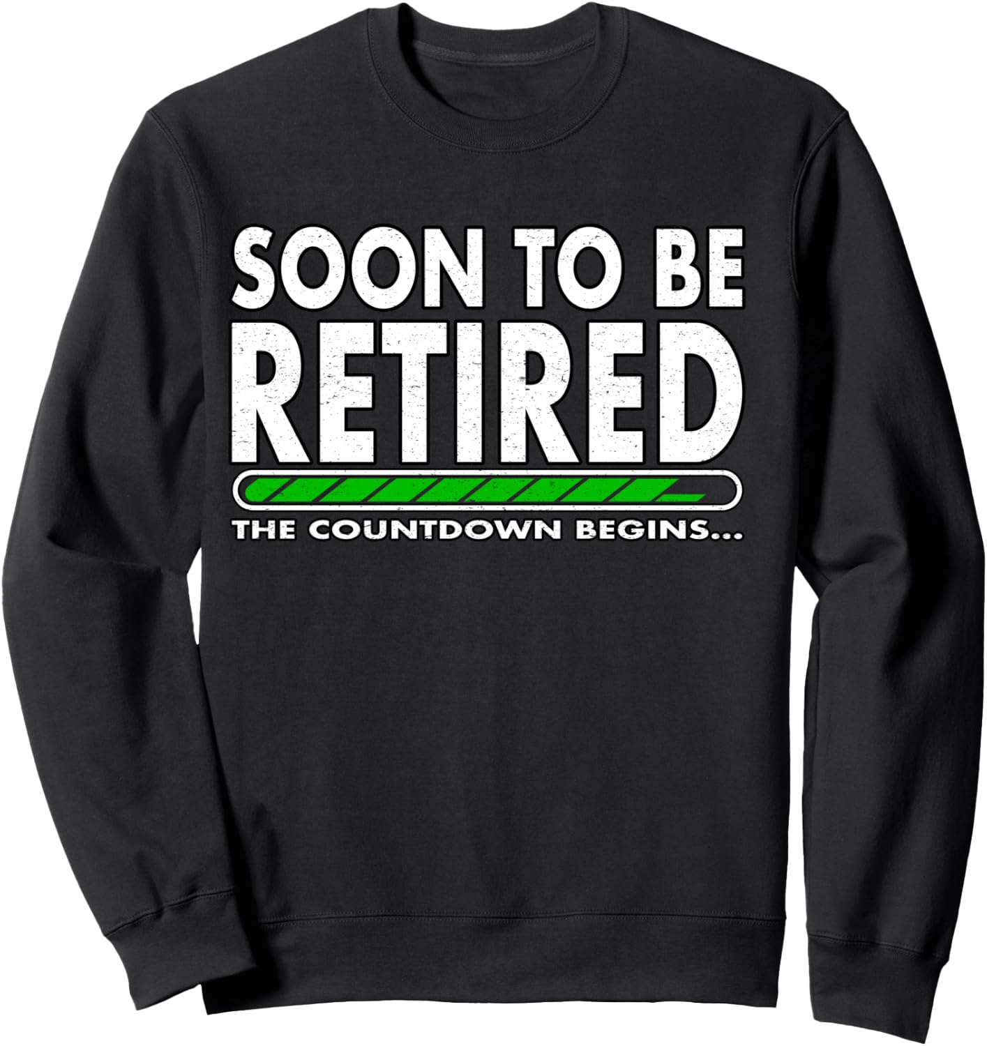 Funny Soon to Be Retired The Countdown Begins for Retirement Sweatshirt - Sweatshirt | Black