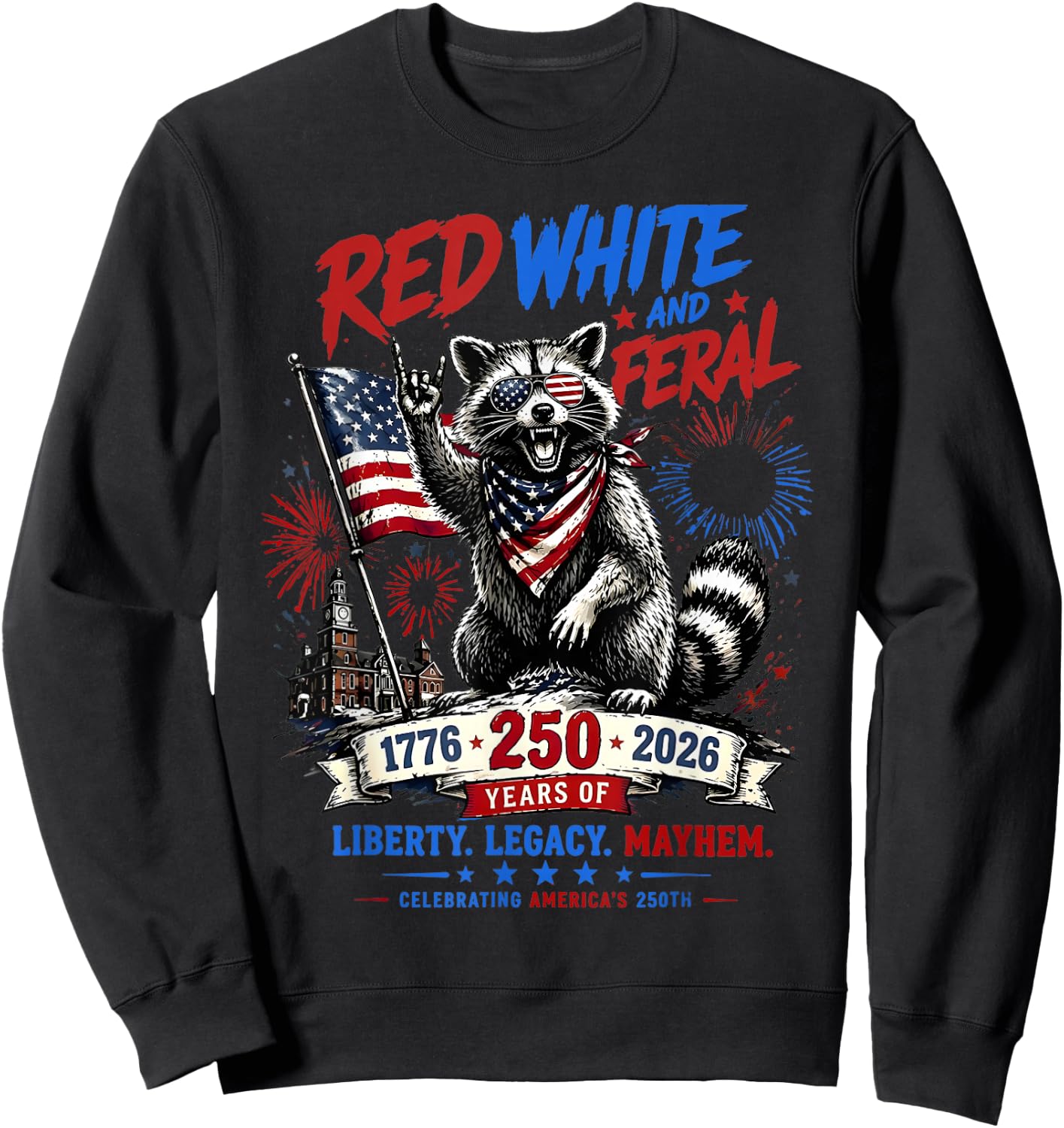 Red White Feral Raccoon America 250th Patriotic Men Women Sweatshirt - Sweatshirt | Black