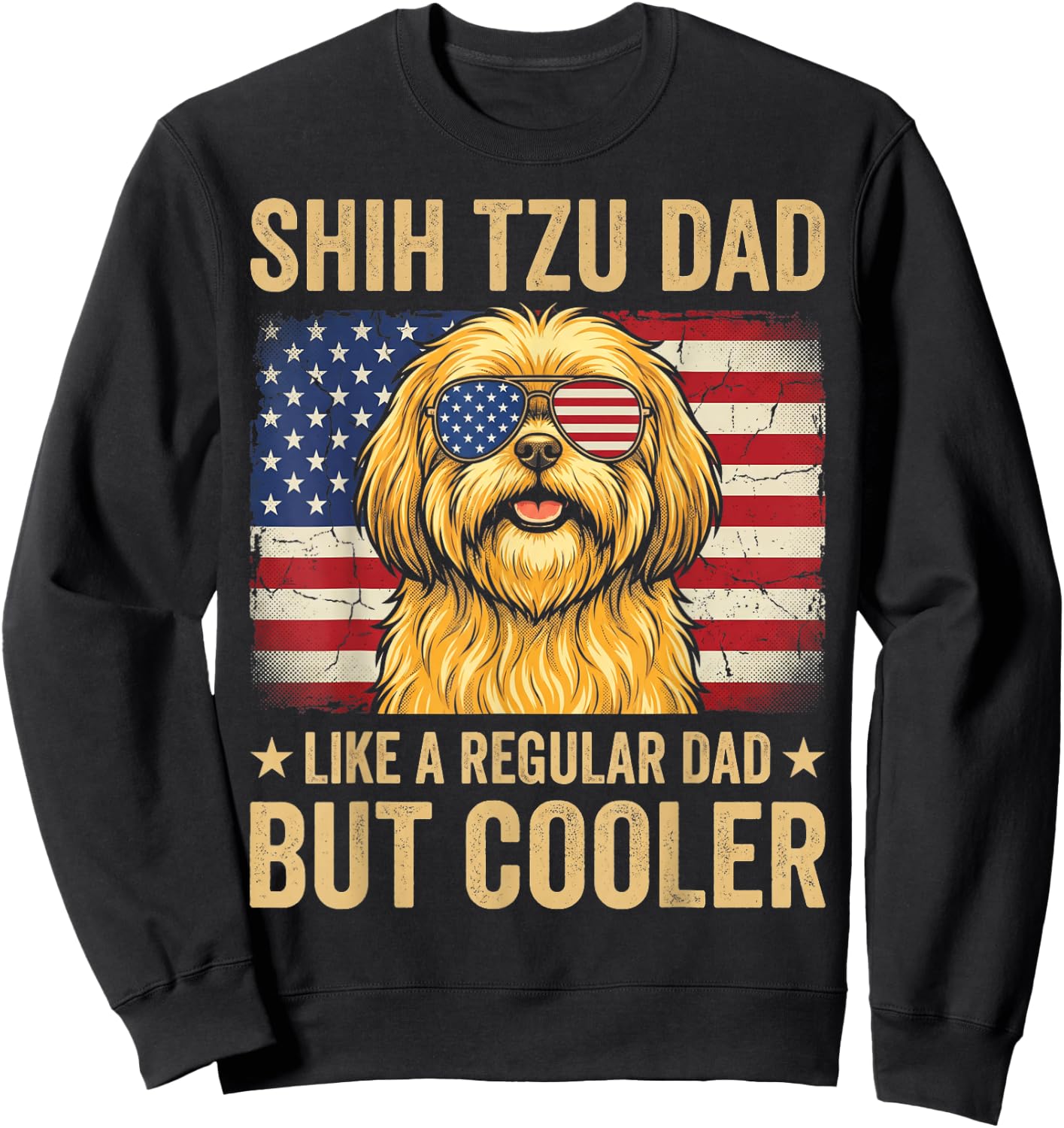 Shih Tzu Dad Like Regular Dad But Cooler Retro Fathers Day Sweatshirt - Sweatshirt | Black