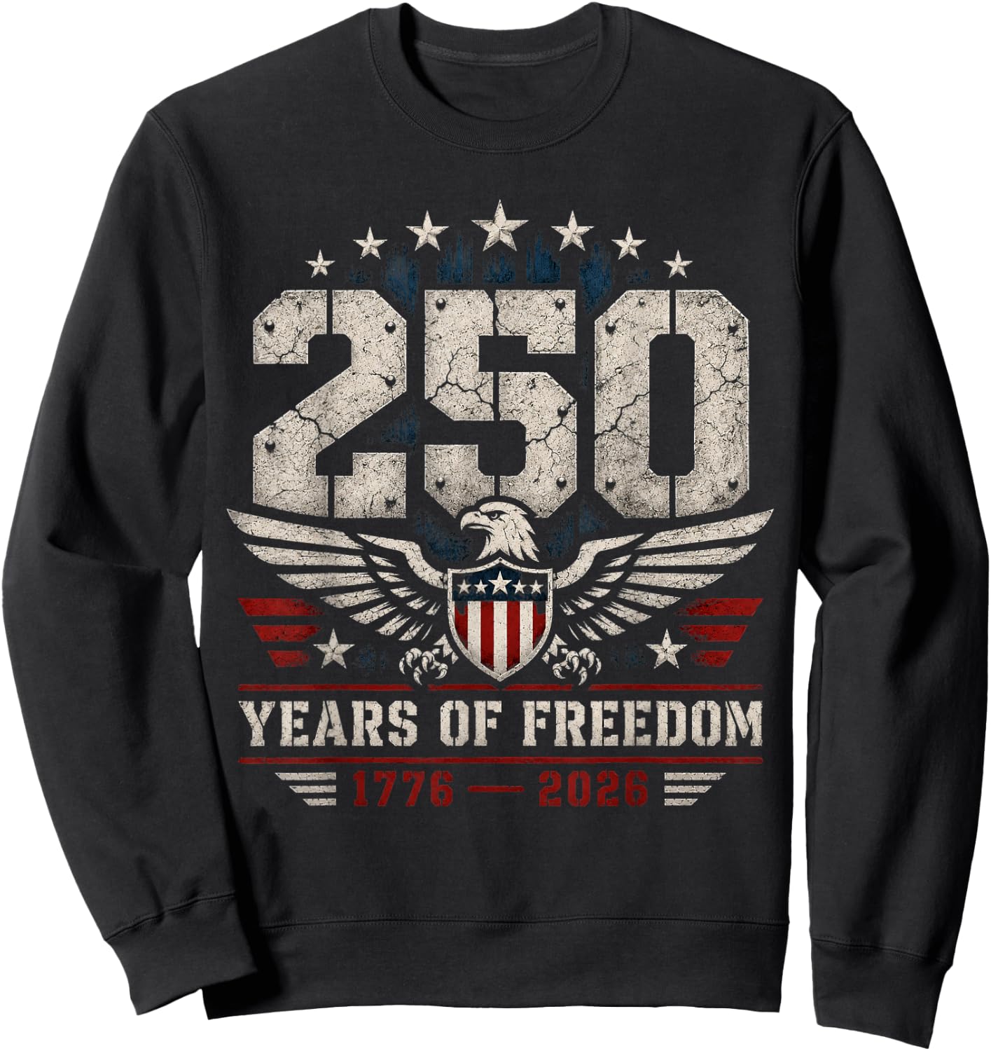 250 Years American 250th Anniversary USA Patriotic 4th July Sweatshirt - Sweatshirt | Black