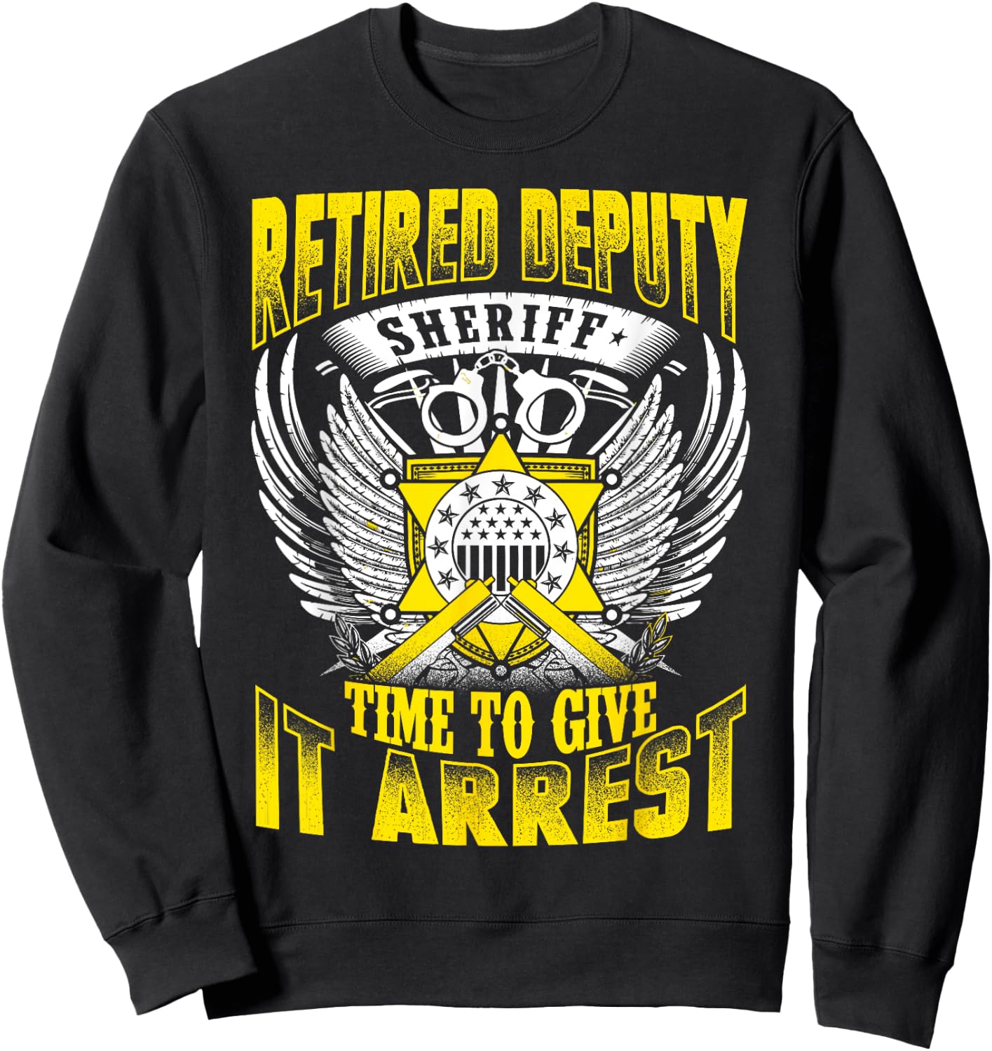 Funny Sheriff Retired Deputy Sheriff Shirt Sweatshirt - Sweatshirt | Black