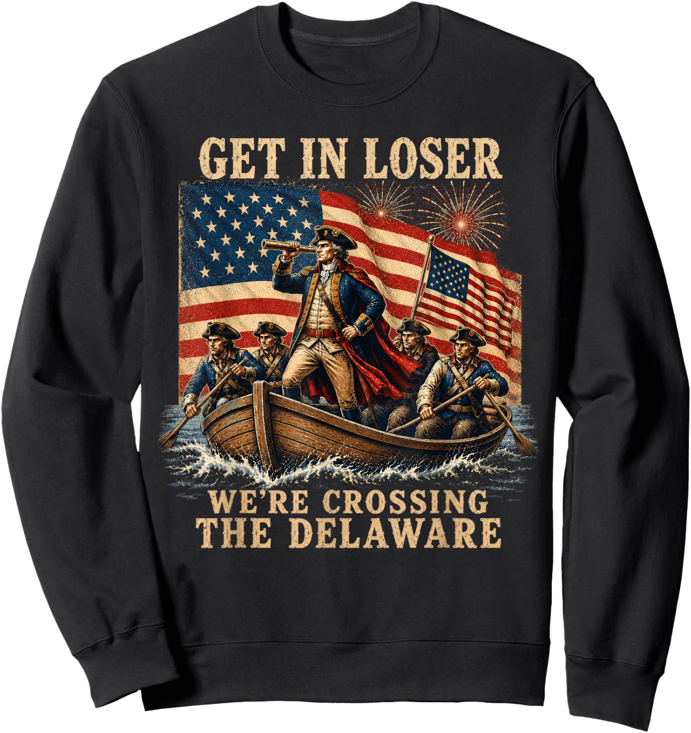 Vintage Get in Loser We're Crossing The Delaware Sweatshirt - Sweatshirt | Black