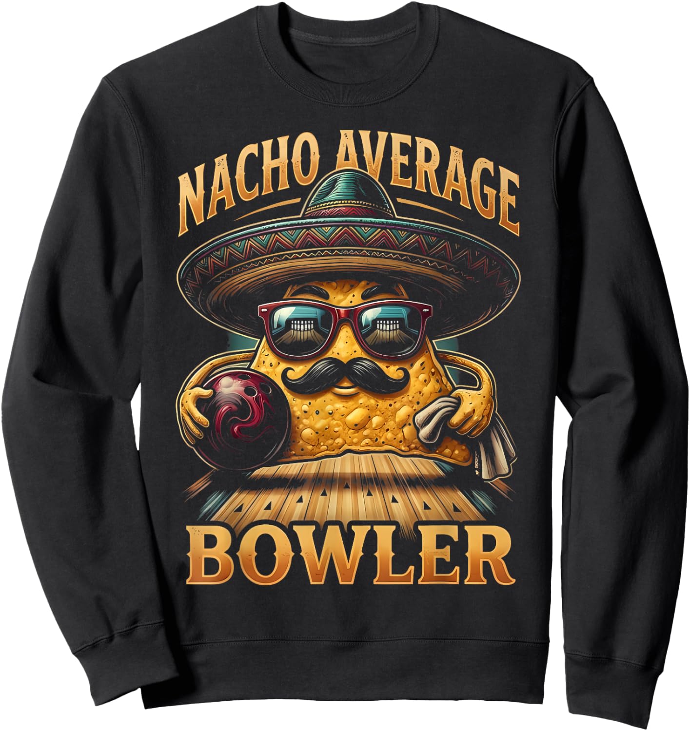 Nacho Average Bowler Mexican Bowling Cinco De Mayo Fiesta Sweatshirt - Sweatshirt | Black
